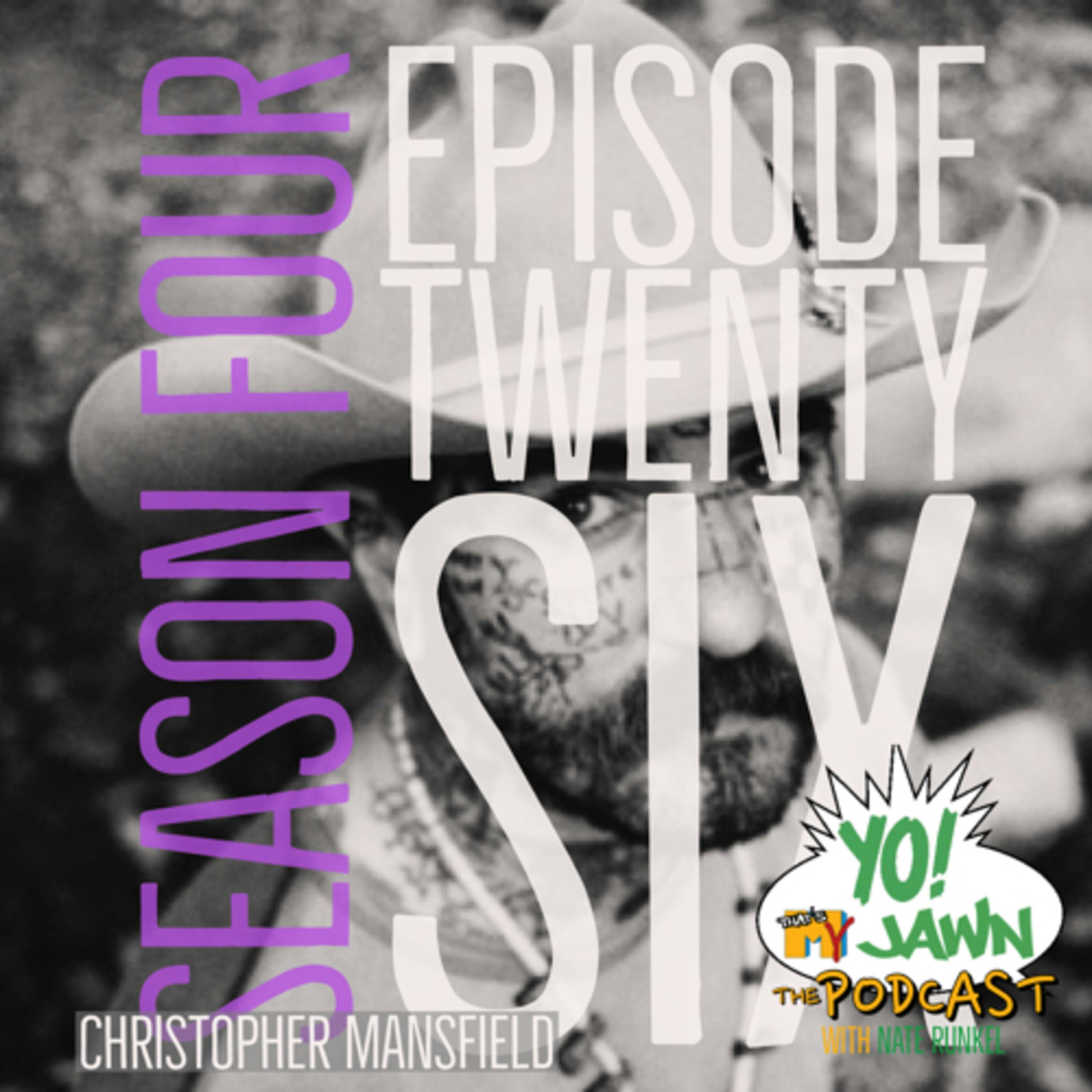 Ep. 4.26 - Christopher Mansfield (FENCES)