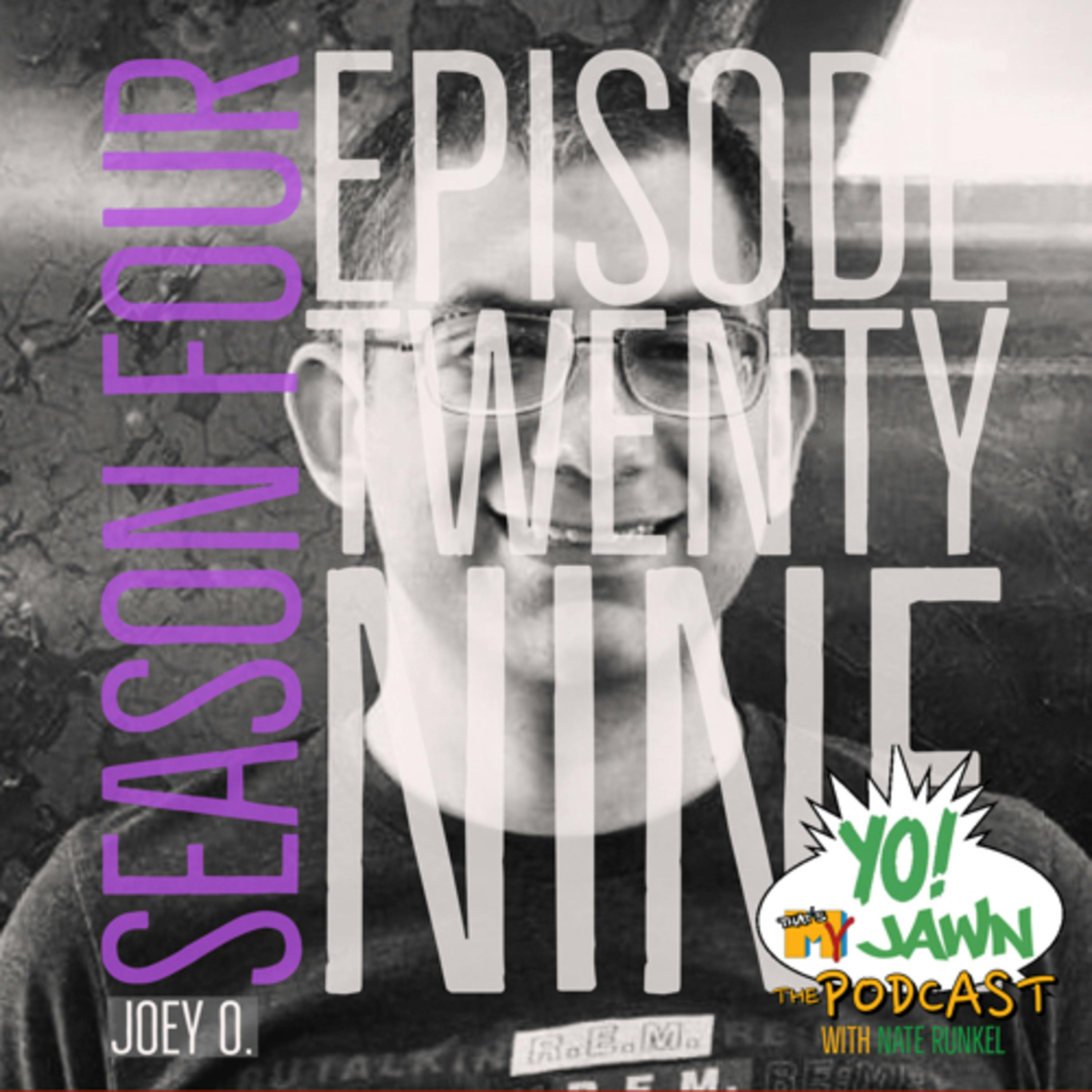 Ep. 4.29 - Joey O.