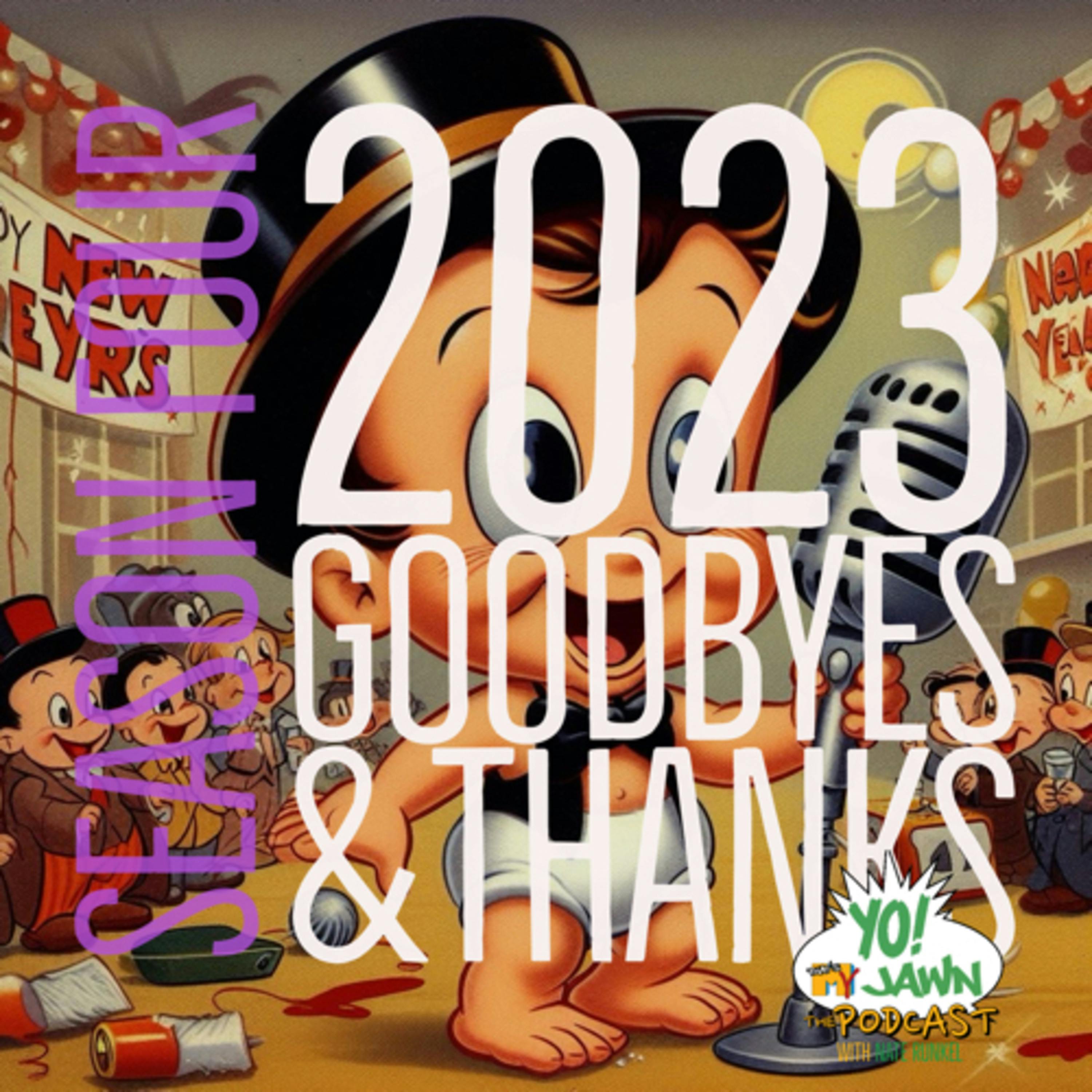 Ep. 4.31 - 2023 Goodbyes & Thanks