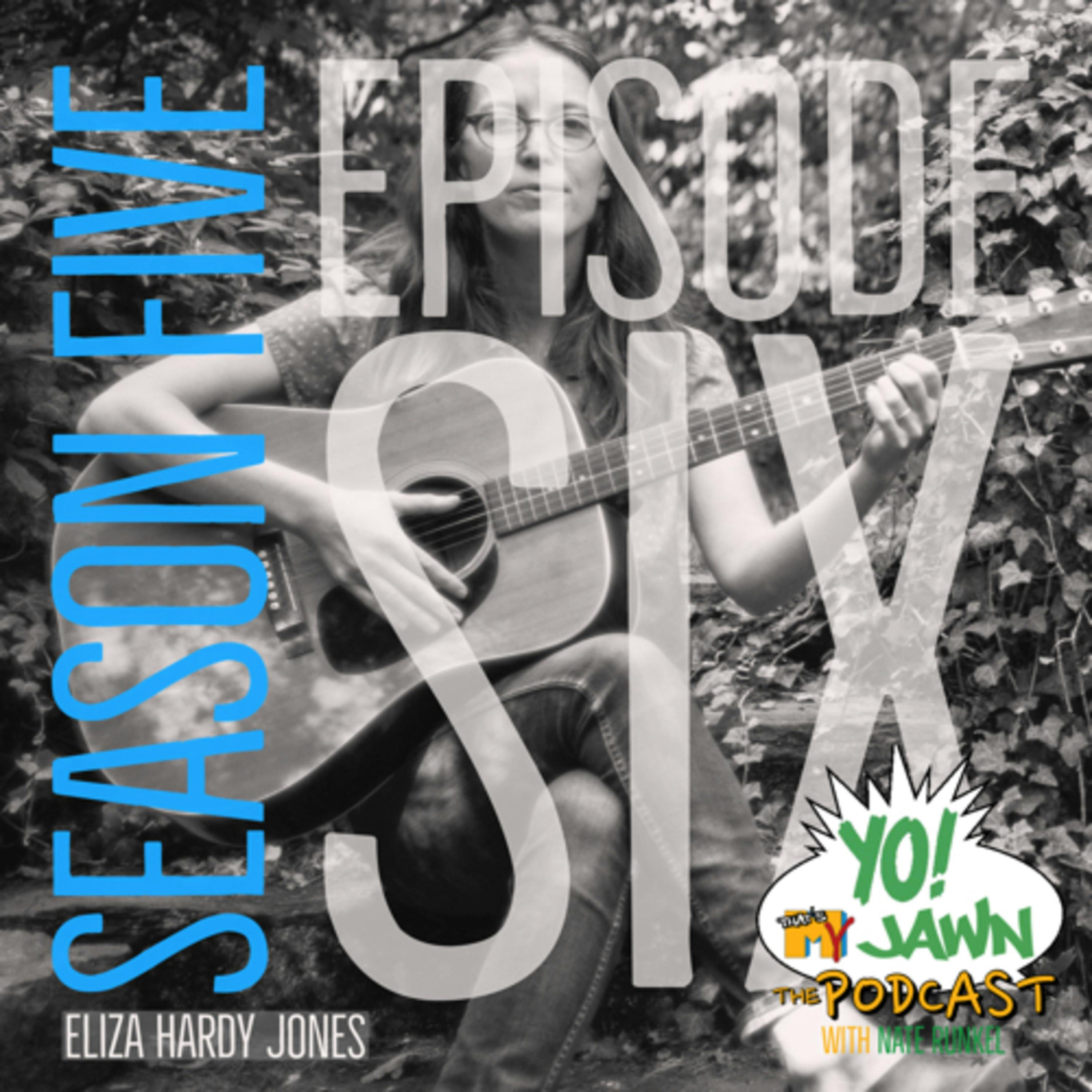 Ep. 5.6 - Eliza Hardy Jones