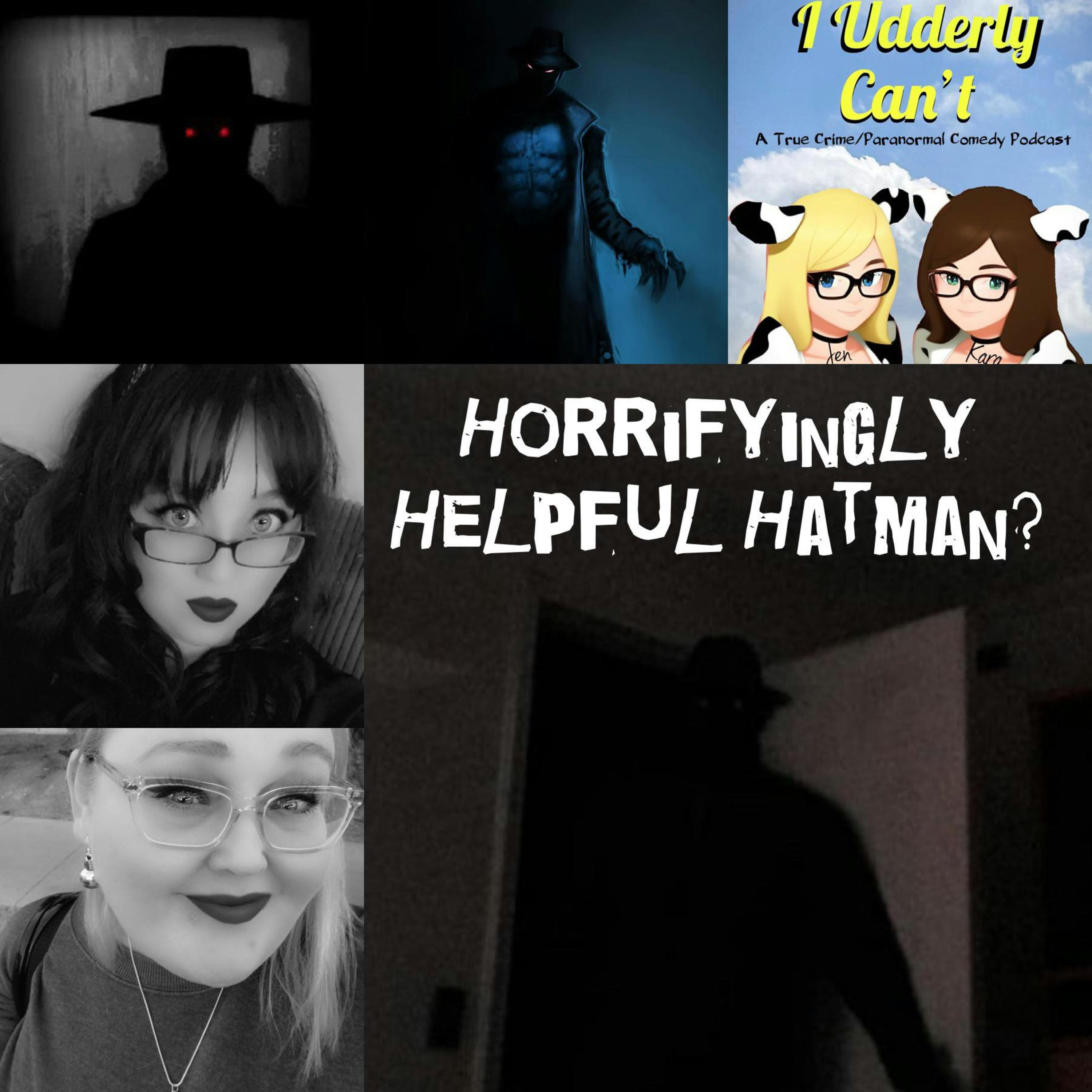 Horrifyingly Helpful Hatman