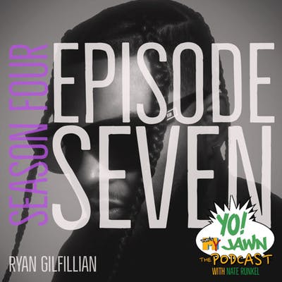 Ep. 4.7 - Ryan Gilfillian