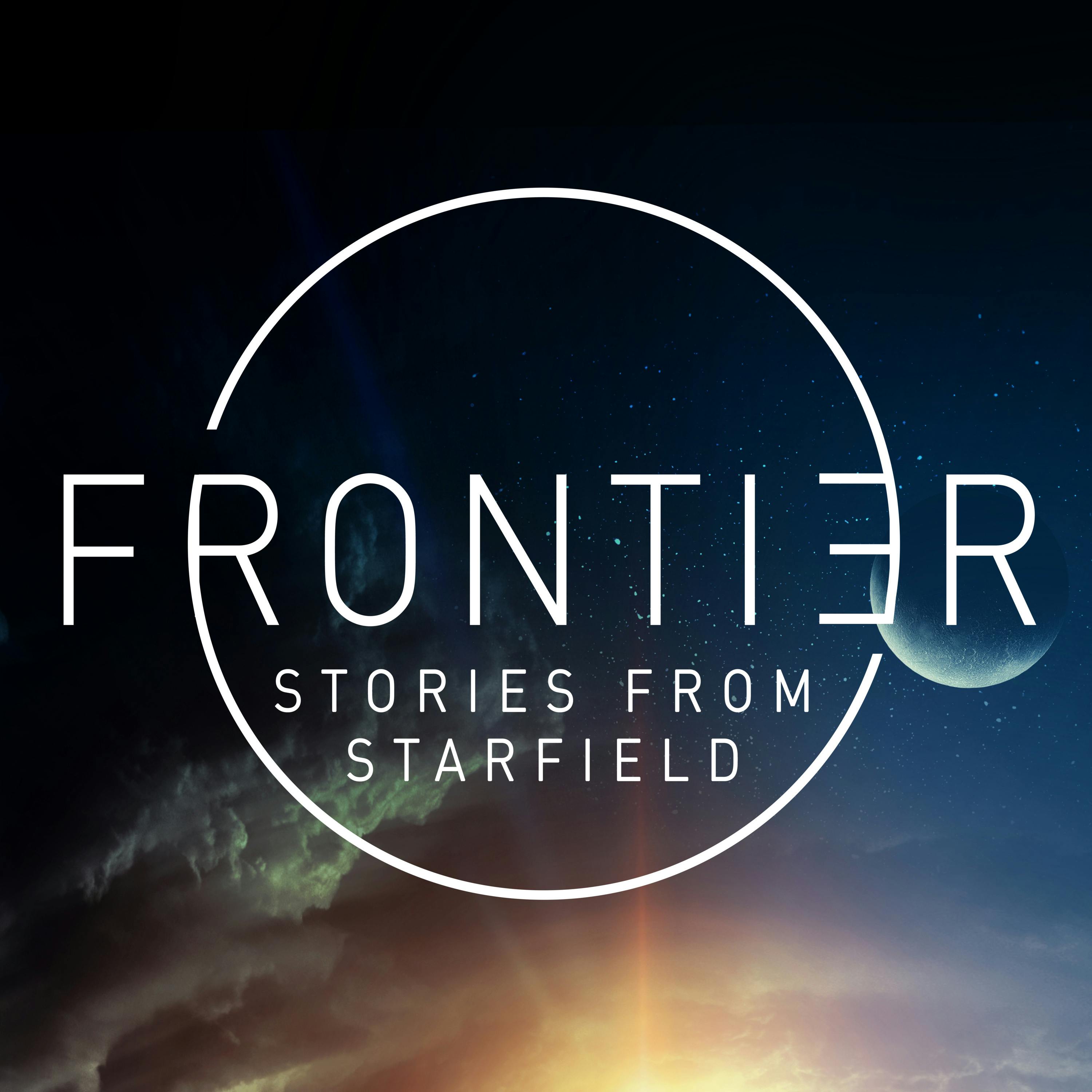 Cross-Promotional Episode: "Frontier: Stories from Starfield - Voice From the Field"