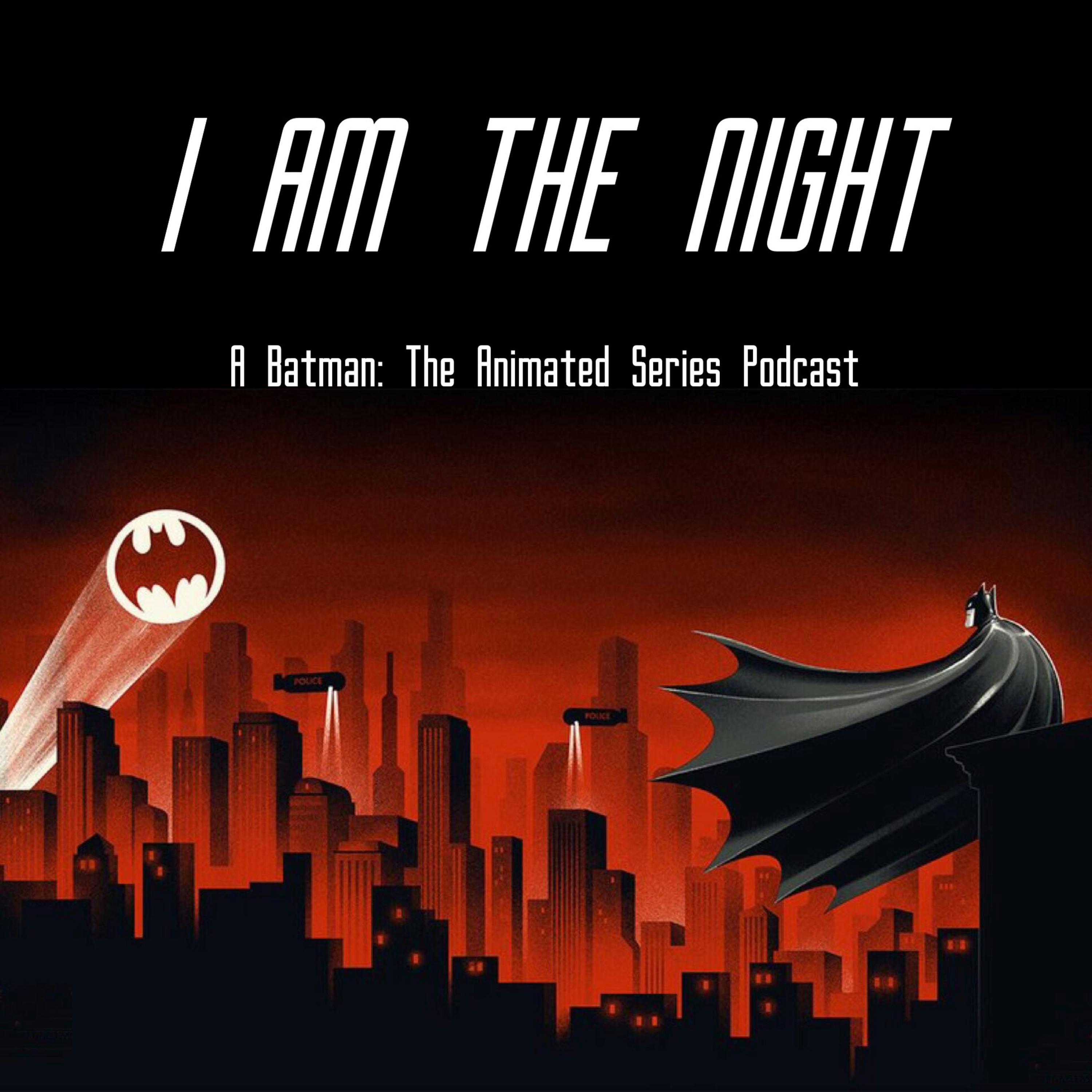 I Am The Night #101: BTAS 3x23 - "Beware The Creeper"