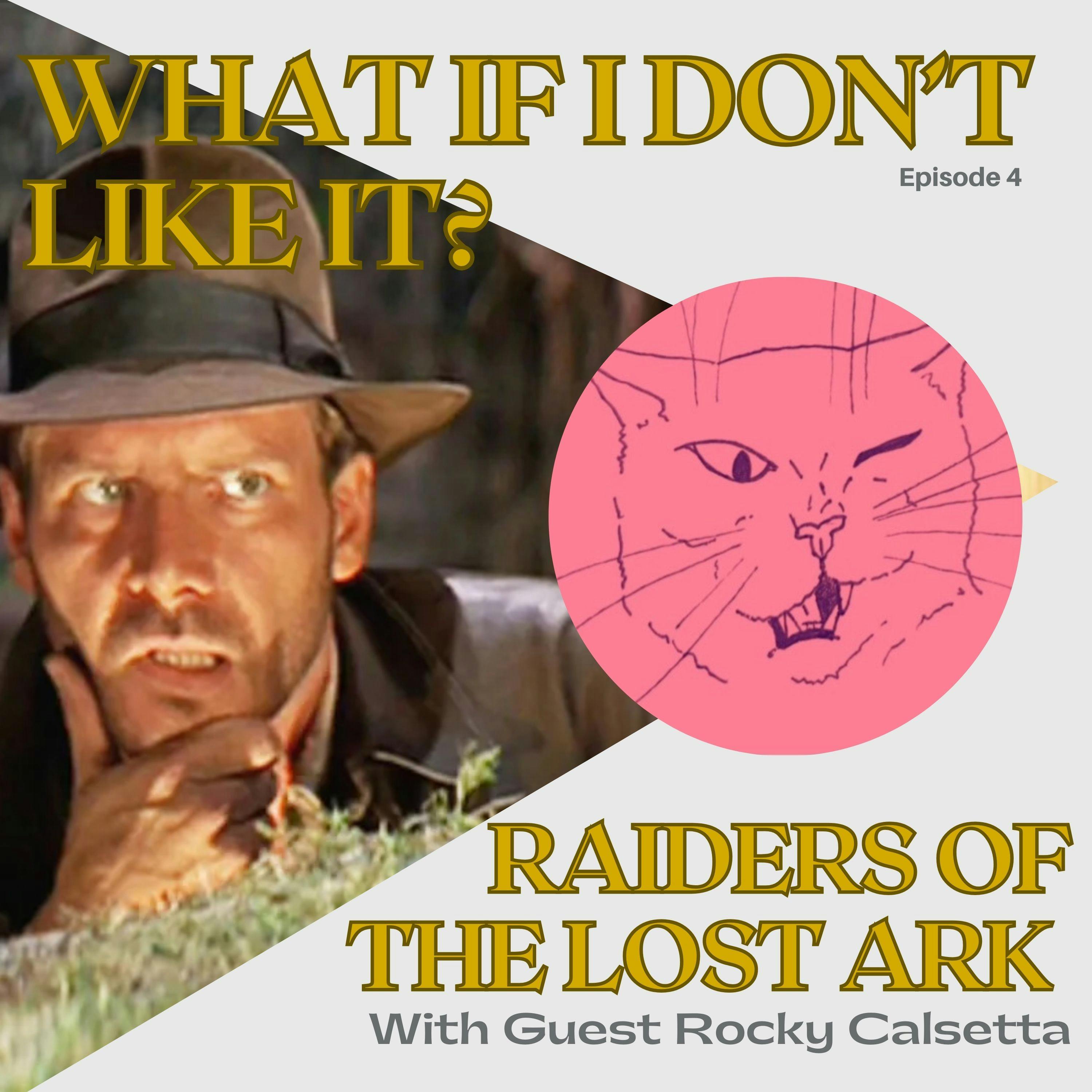 Raiders of the Lost Ark with Rocky Calsetta - Episode Four