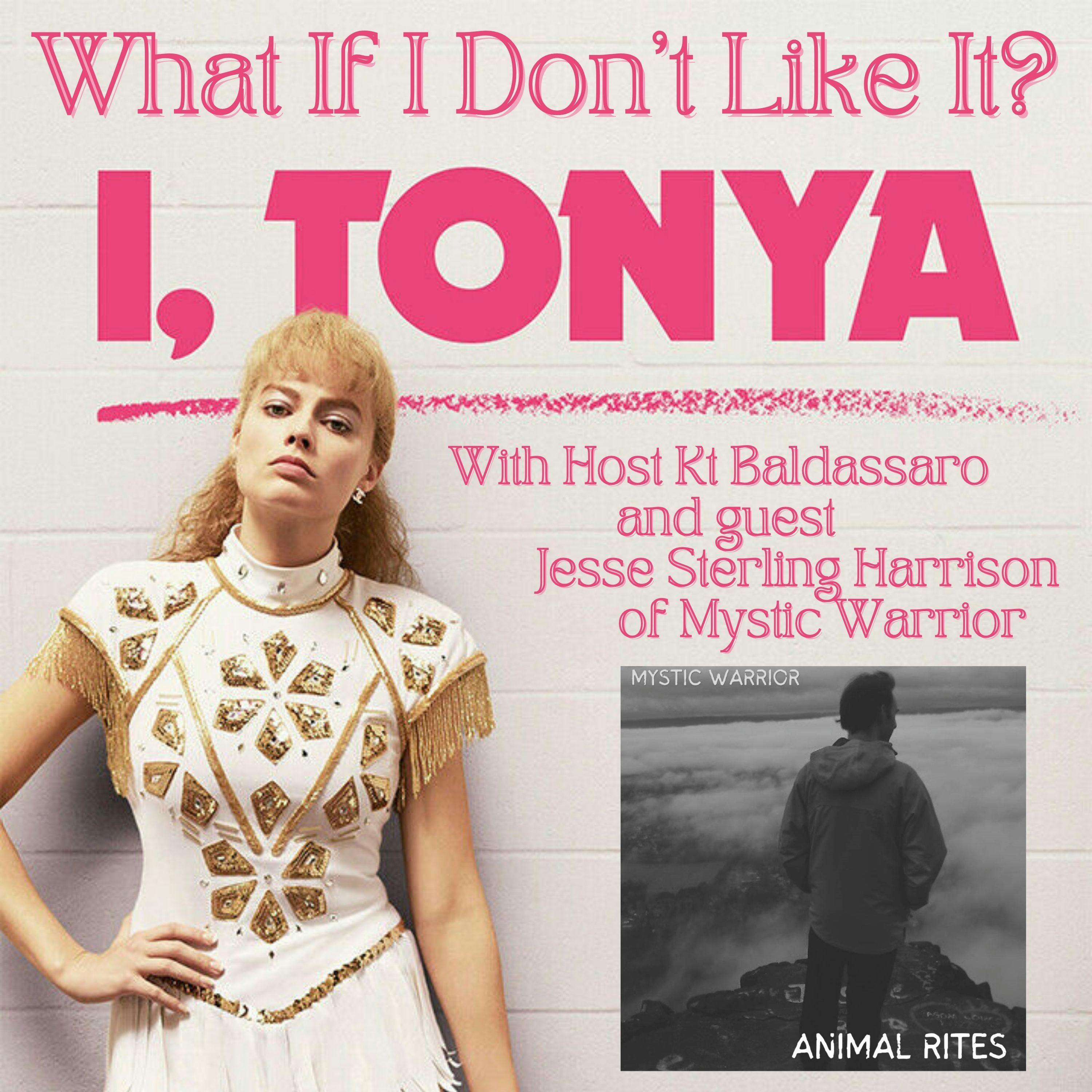 I, Tonya with Jesse Sterling Harrison of Mystic Warrior - Episode Five