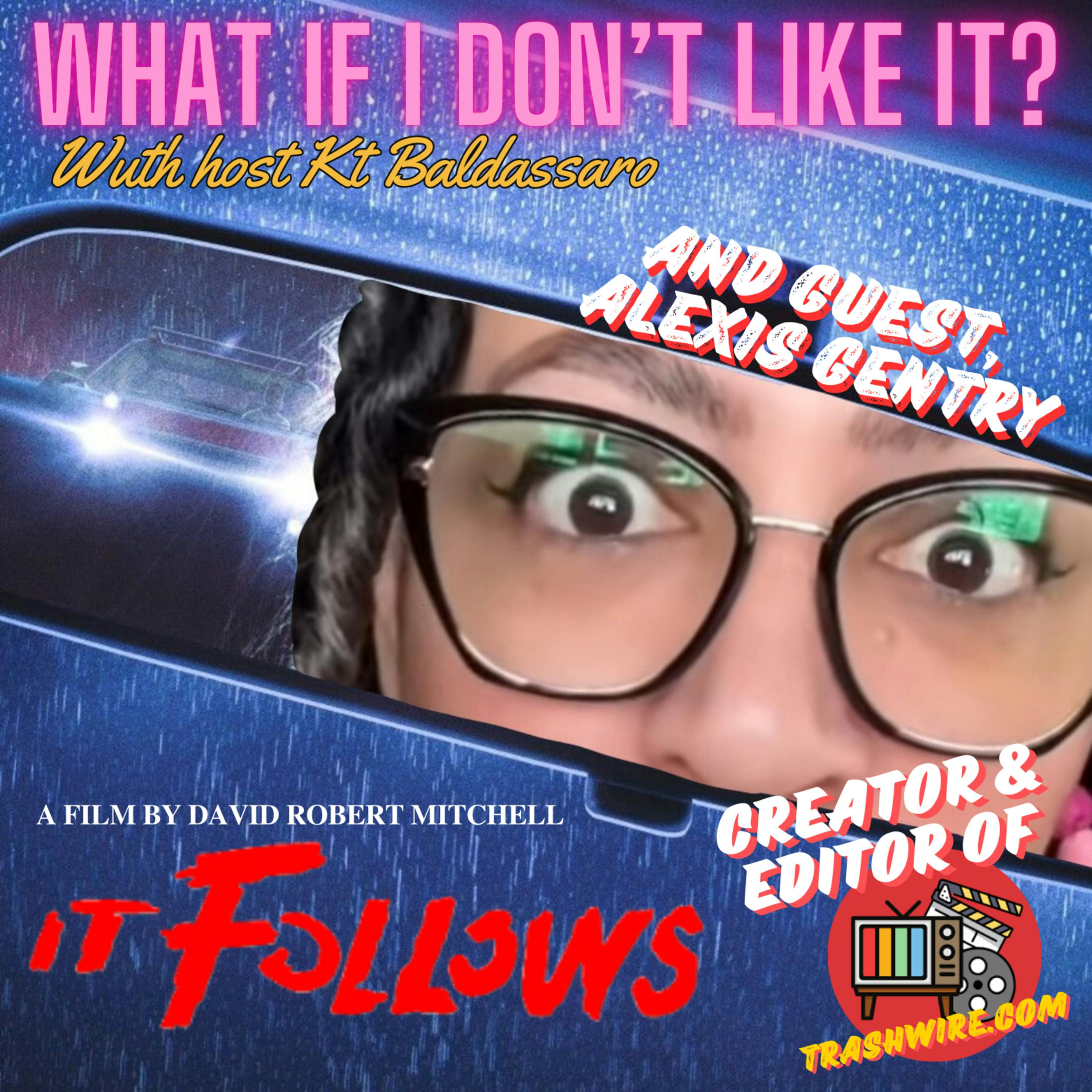 It Follows with Alexis Gentry of Trashwire.com - Episode 19