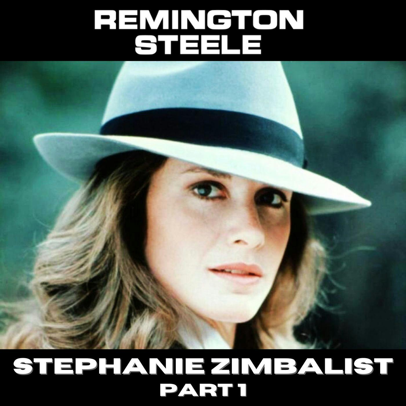 ENCORE: Revisit Stephanie Zimbalist Talks Remington Steele, Part 1