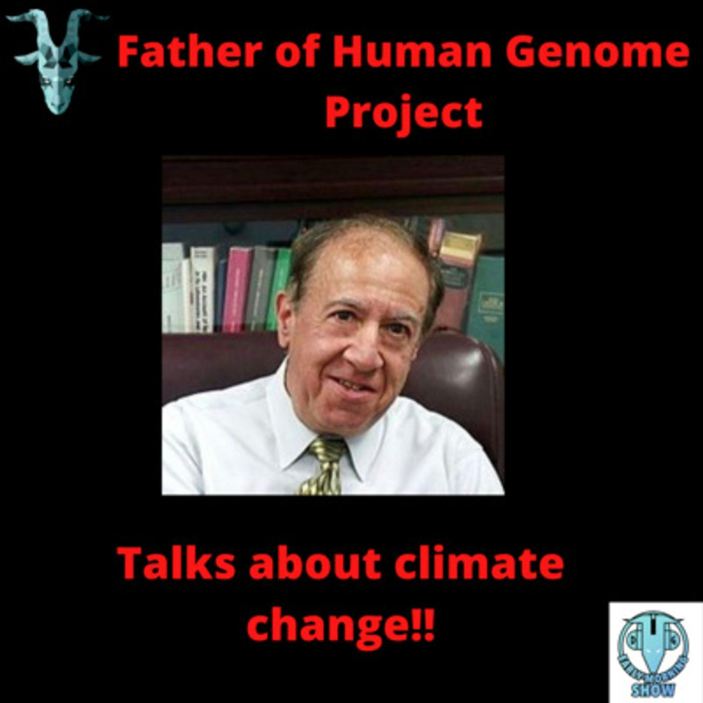 Father of the Human Genome Project (Dr. Charles DeLisi) talks about Climate Change!!