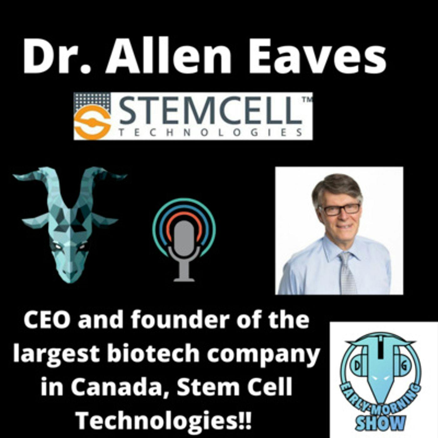 Interviewing the CEO and founder of Canada's largest biotech company!! (ft. Dr. Allen Eaves)