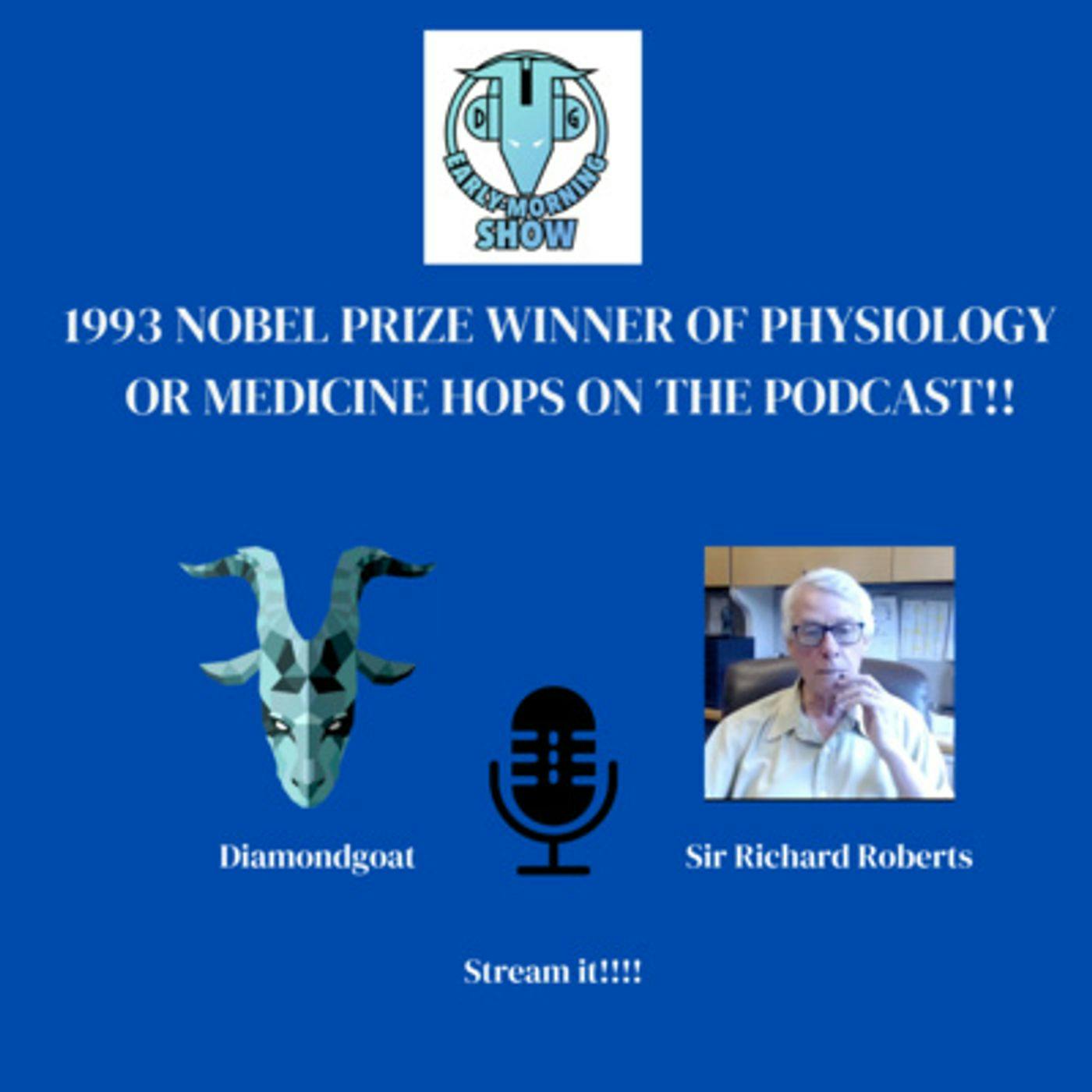 1993 Nobel Prize Winner of Physiology or Medicine hops on the podcast!! (Sir Richard Roberts)