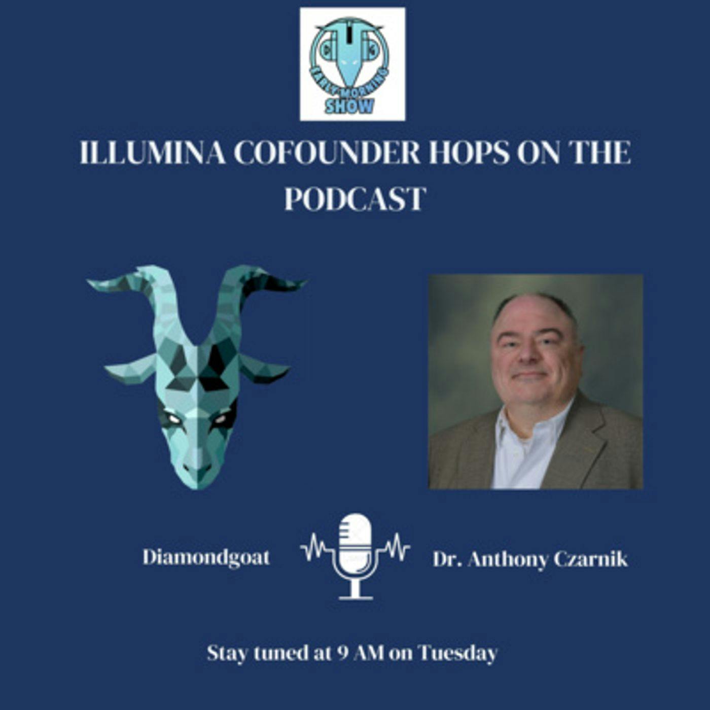 Illumina cofounder hops on the podcast ft. Dr. Anthony Czarnik