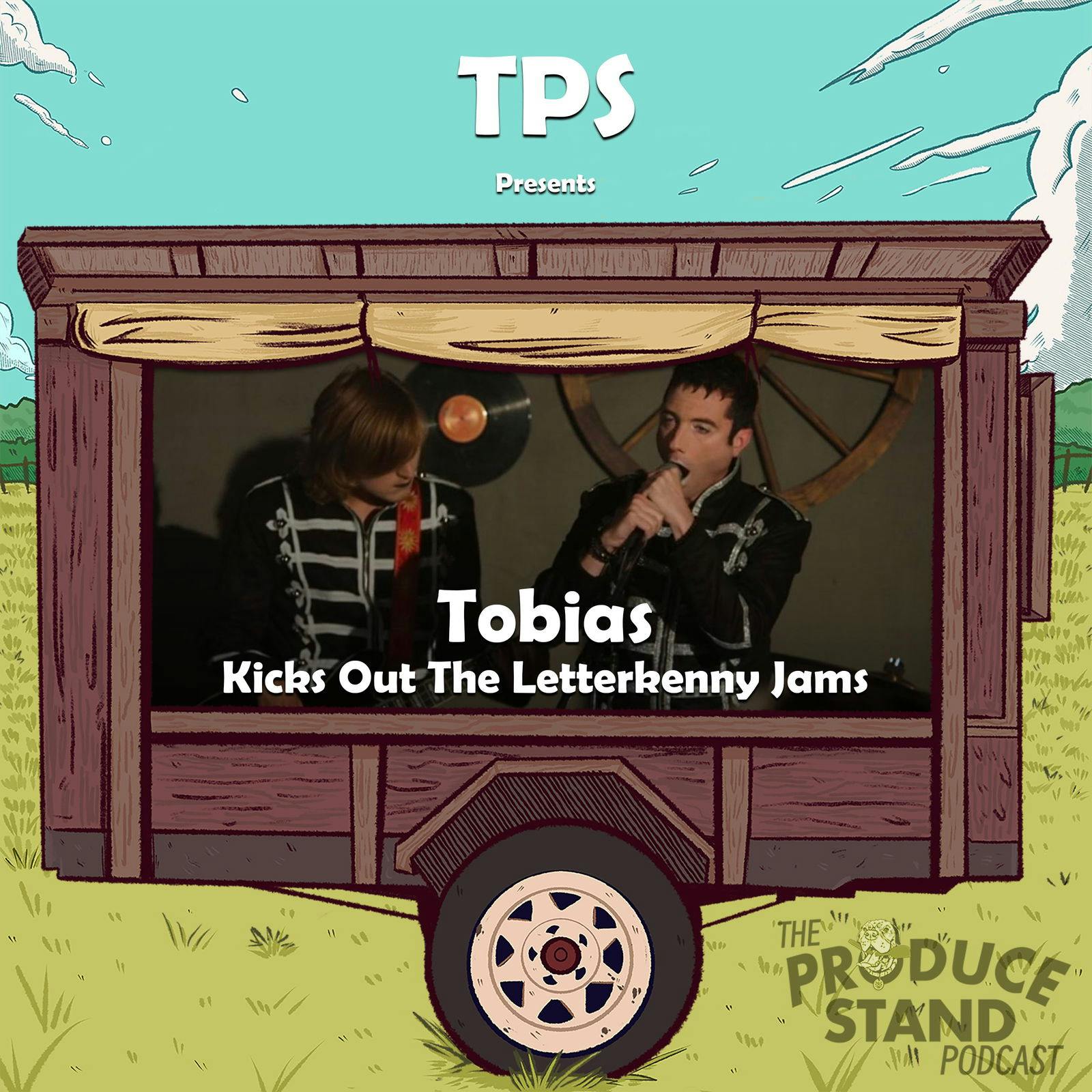 TPS247: Tobias Kicks Out The Letterkenny Jams