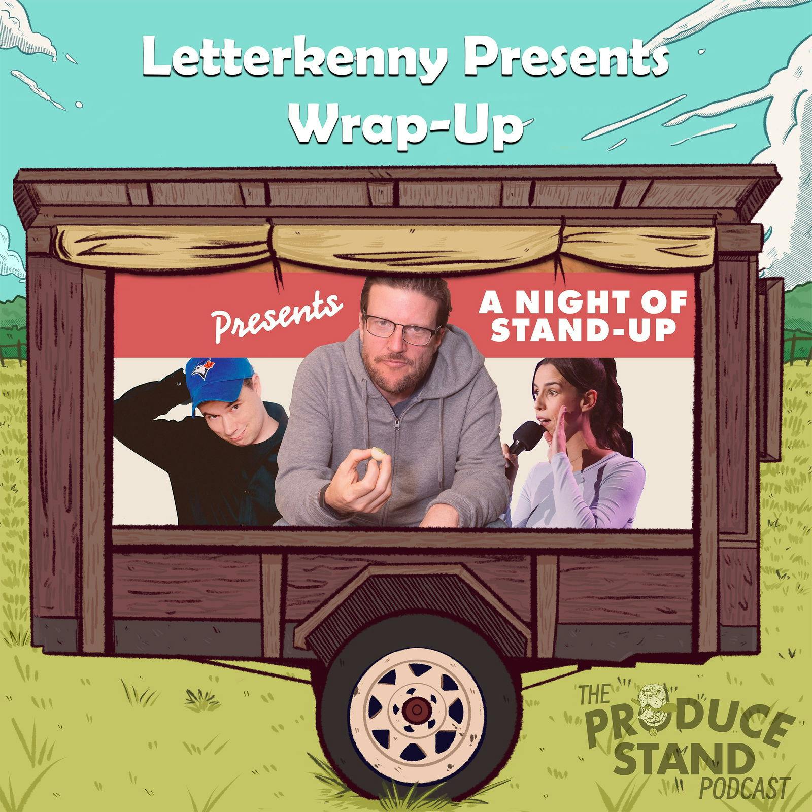 TPS237: Letterkenny Presents Wrap-Up