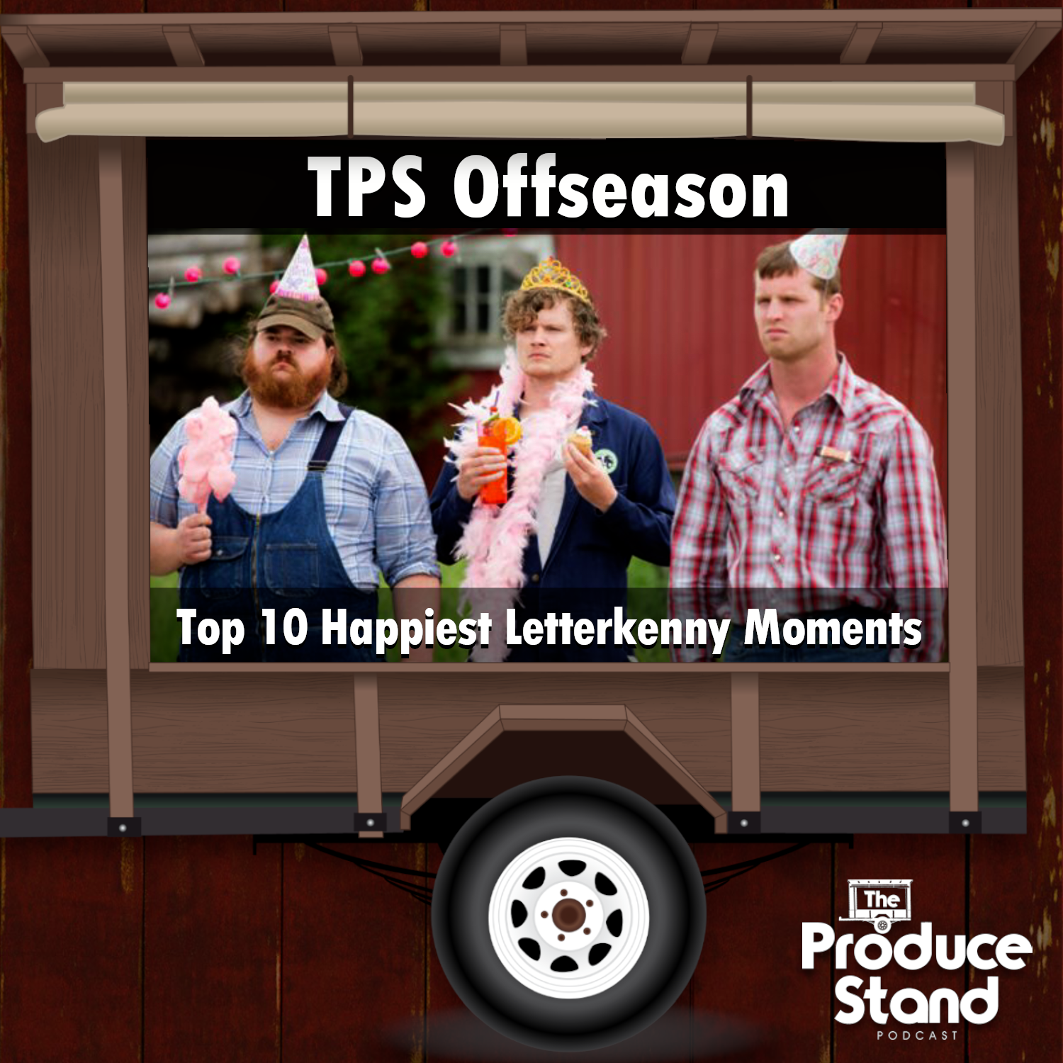 TPS142:Top 10 Happiest Letterkenny Moments (Offseason)