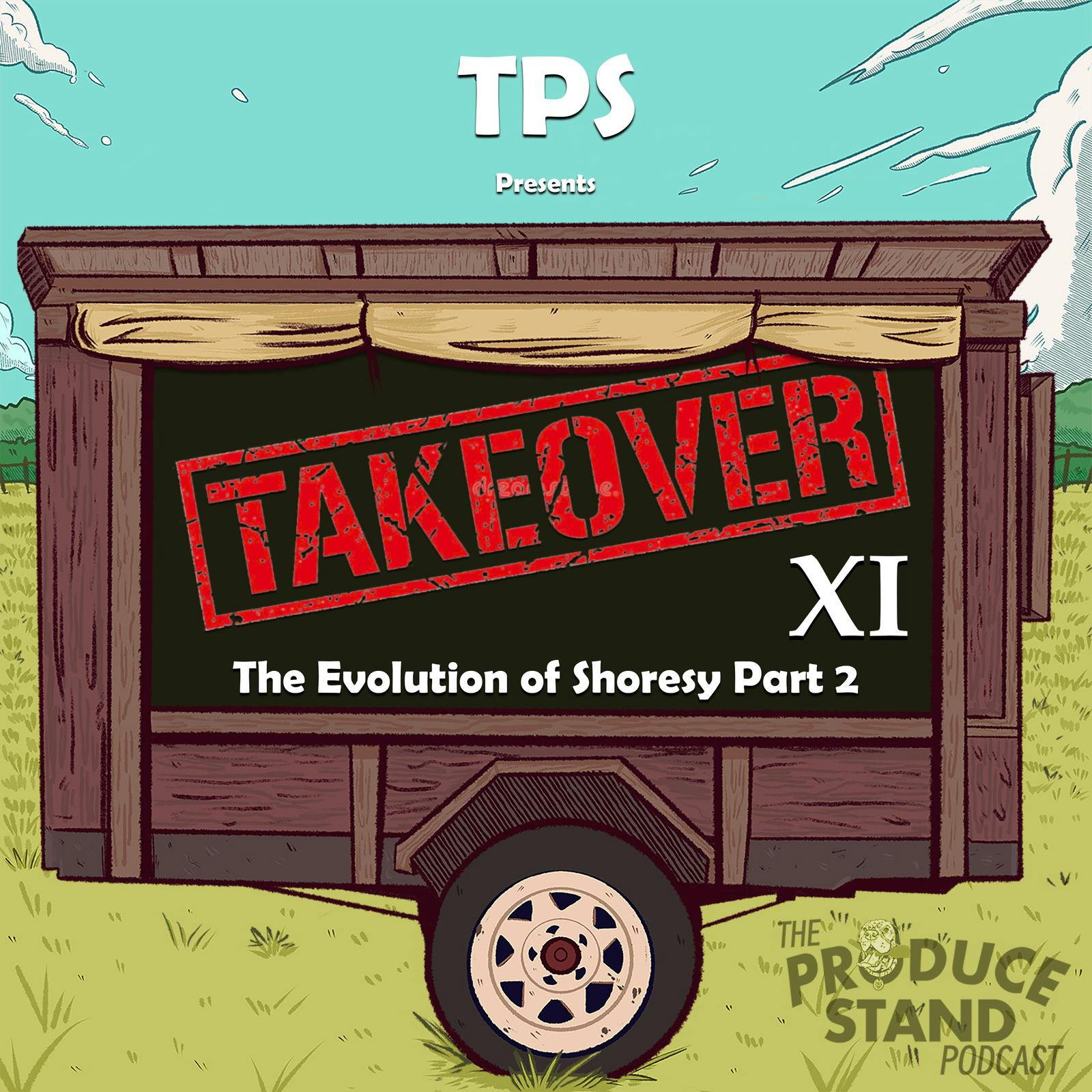 TPS257: TPS Takeover XI: The Evolution of Shoresy Part 2