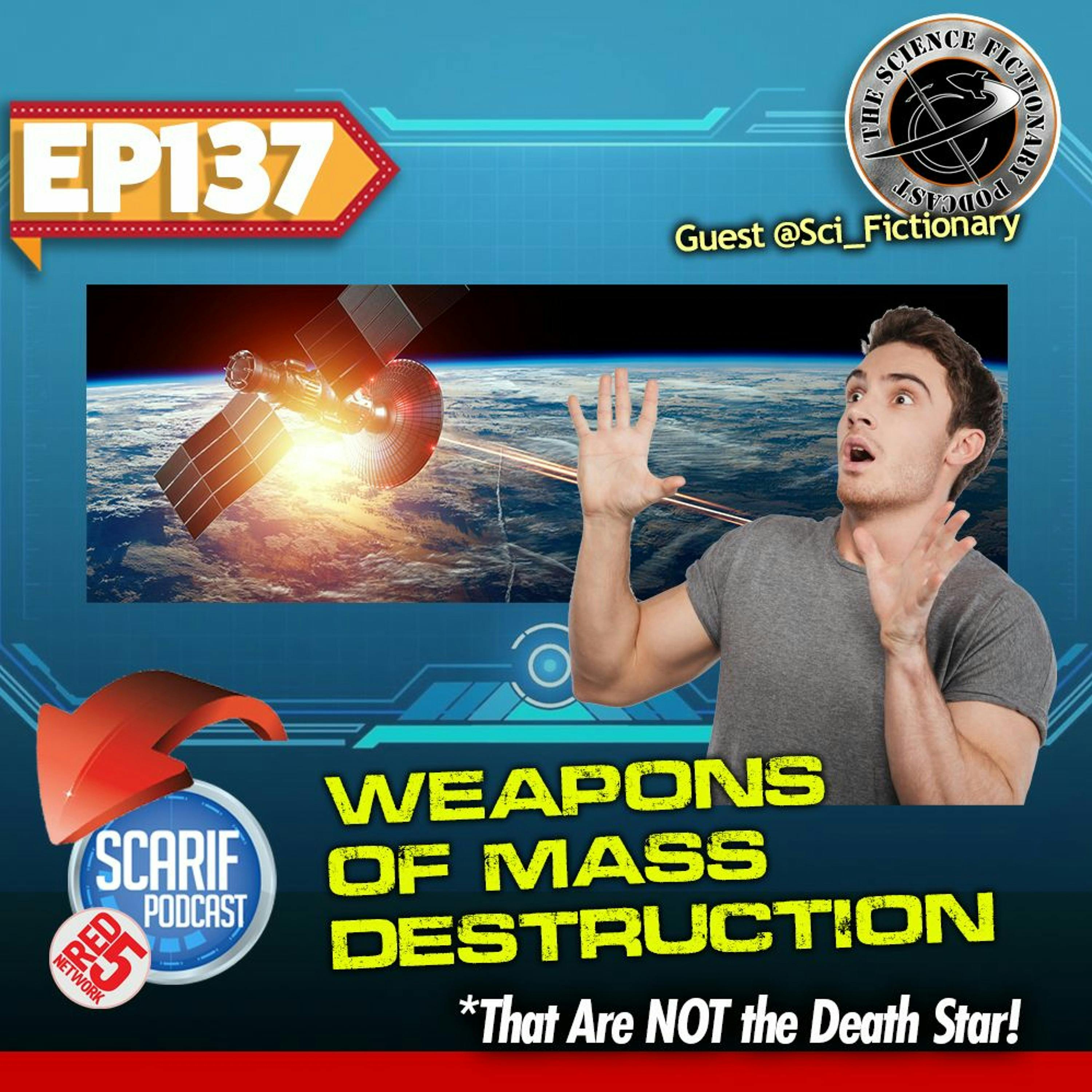 EP137 Weapons Of Mass Destruction