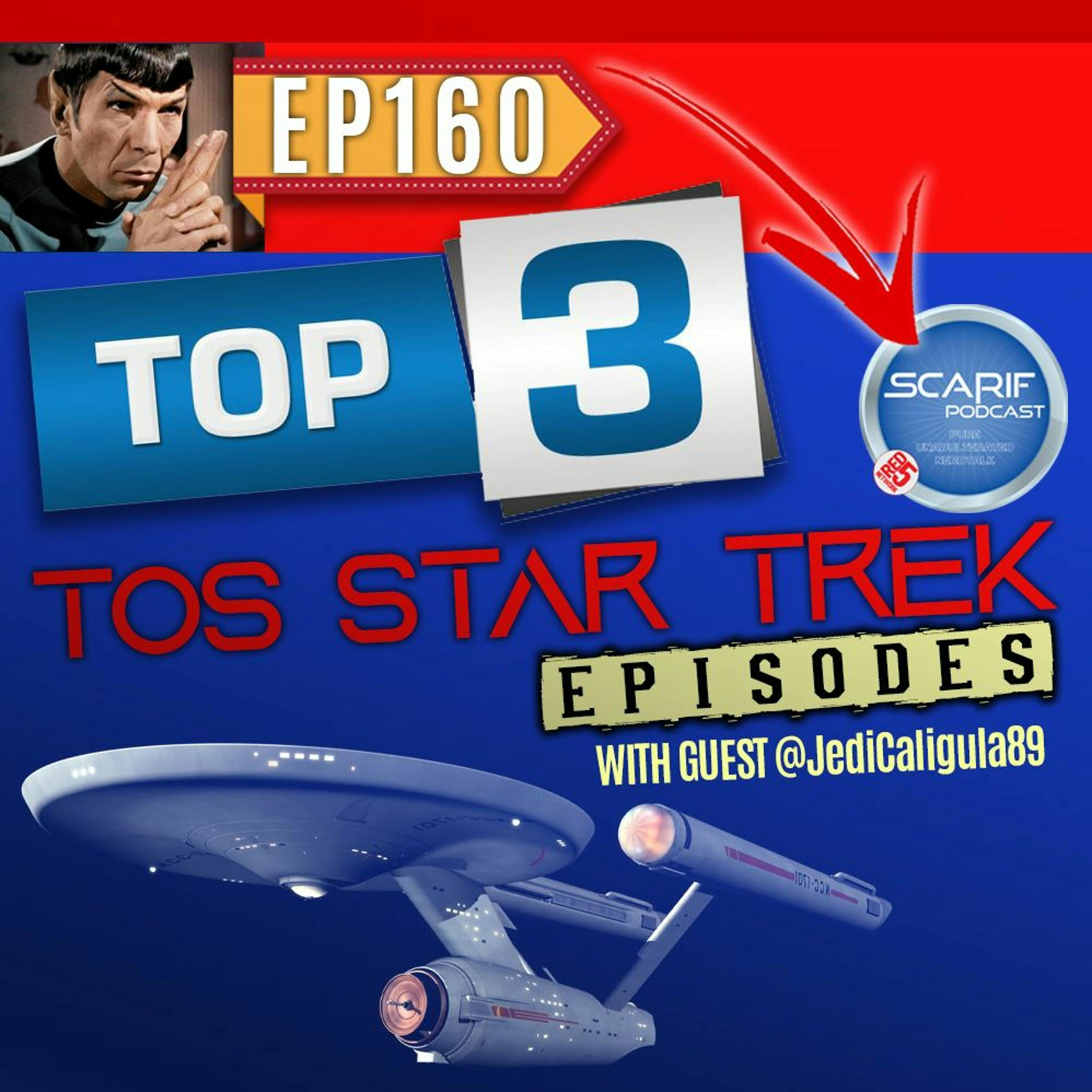 EP160 Top 3 Trek Episodes