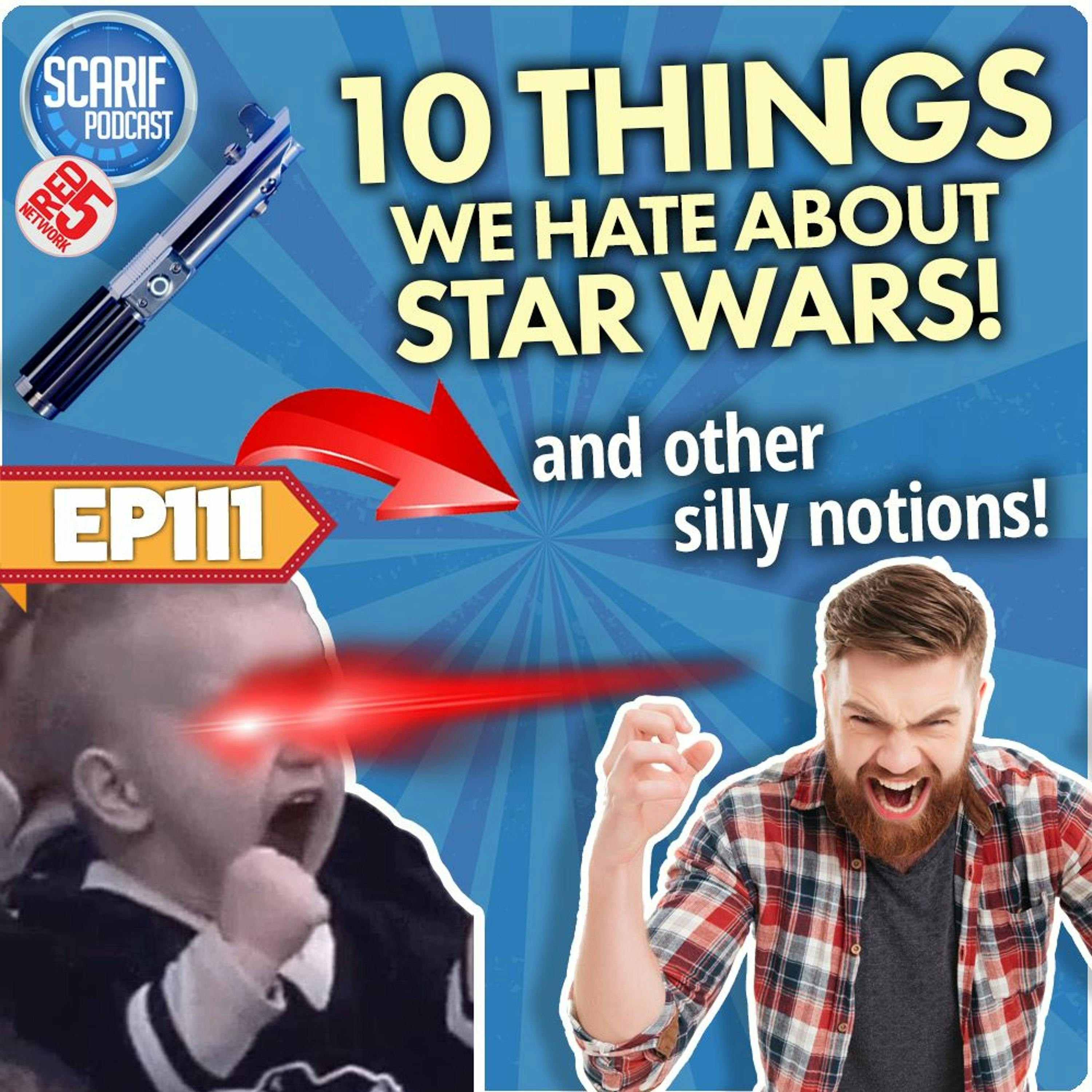 EP111 Ten Things We Hate About Star Wars