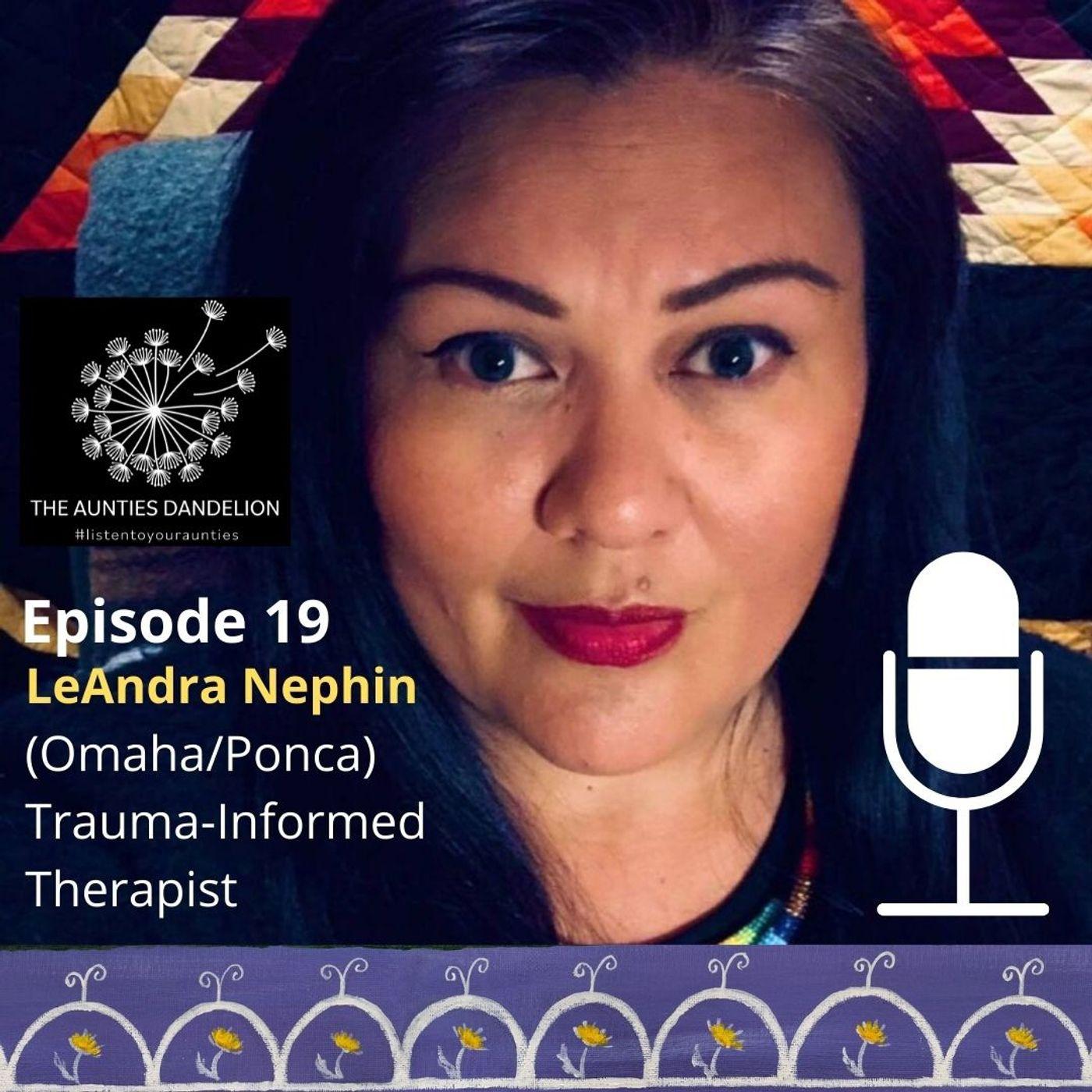 LeAndra Nephin (Omaha/Ponca) - Therapist, Advocate, Podcaster