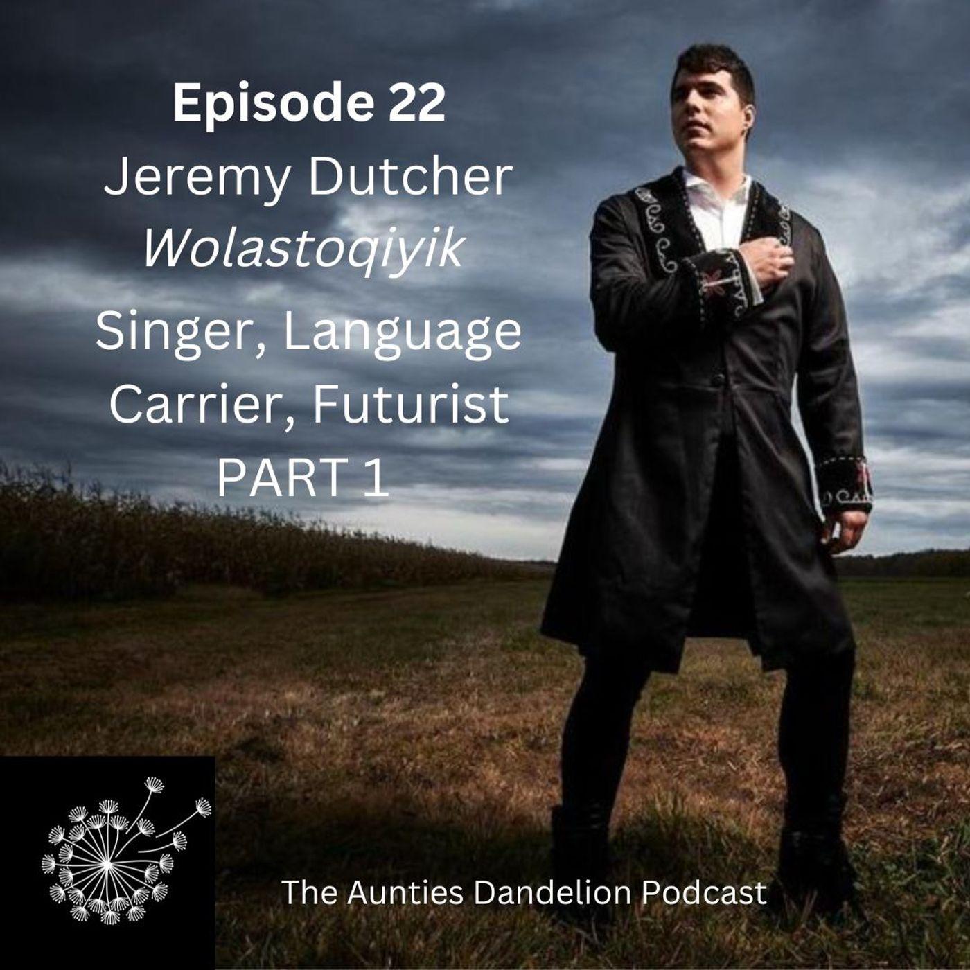 Jeremy Dutcher (Wolastoqiyik) Singer, Language Carrier, Futurist PART 1