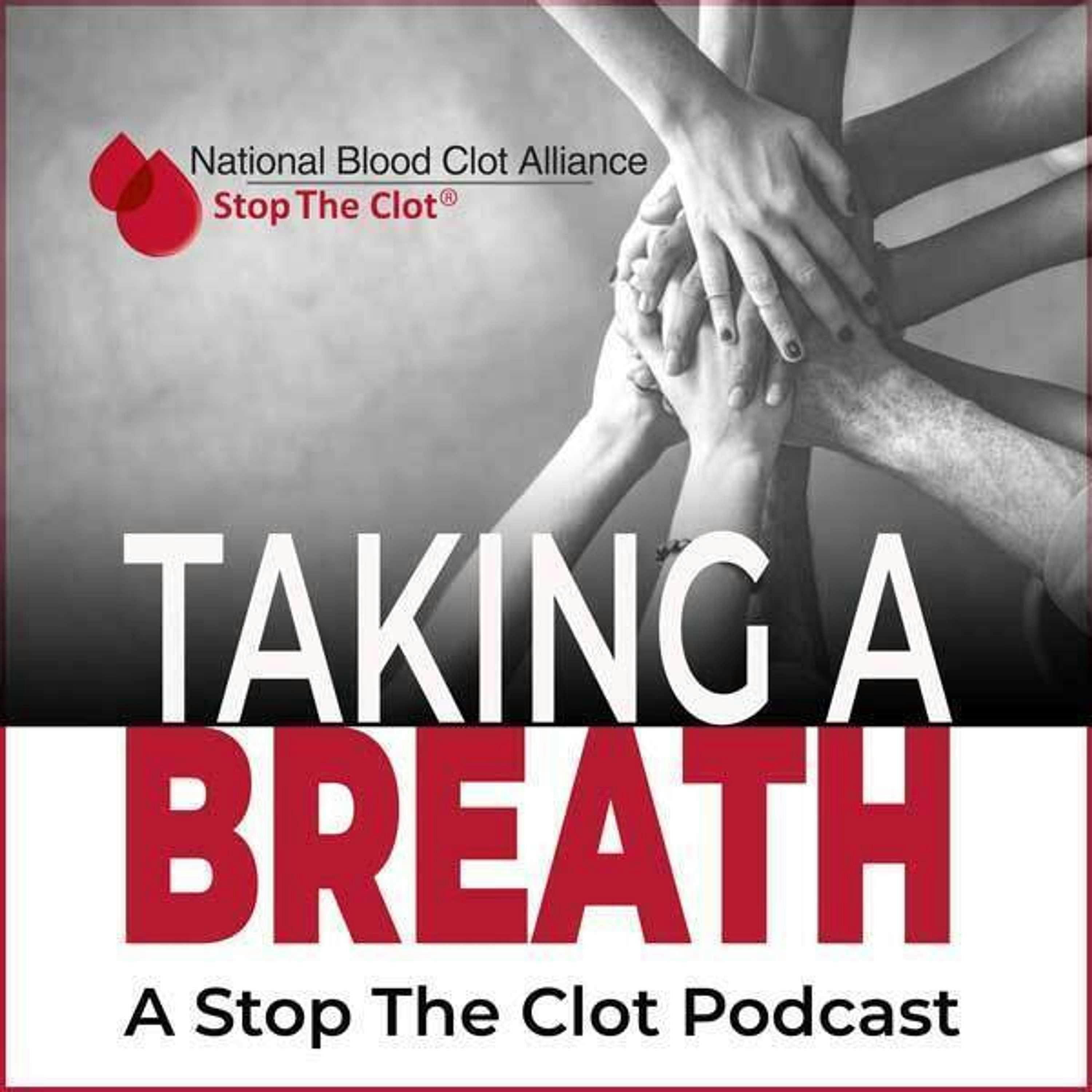 Introducing Taking a Breath: A Stop The Clot Podcast.