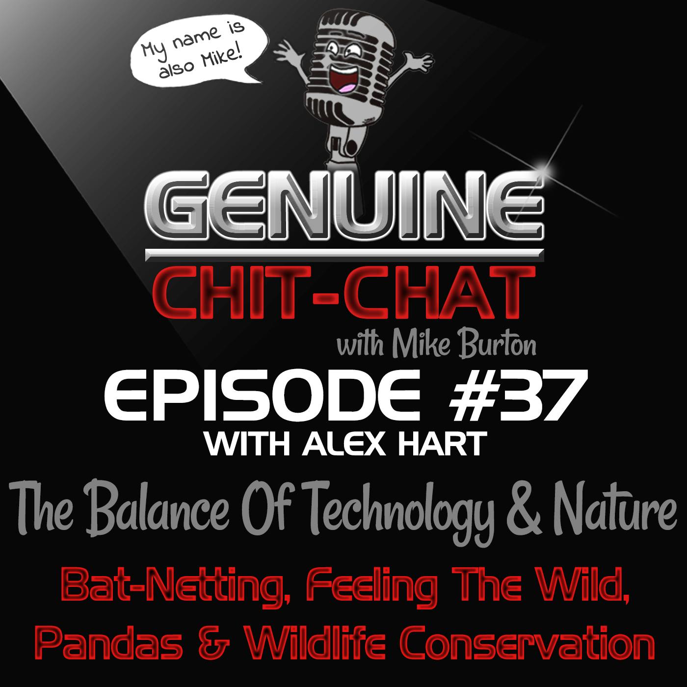 #37 - The Balance Of Technology &amp; Nature: Bat-Netting, Feeling The Wild, Pandas &amp; Wildlife Conservation With Alex Hart