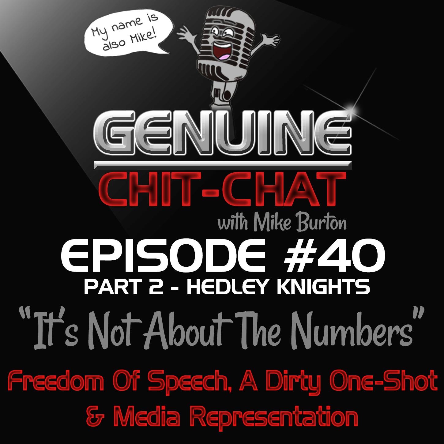 #40 Pt 2 – It’s Not About The Numbers: Freedom Of Speech, A Dirty One-Shot &amp; Media Representation With Hedley Knights