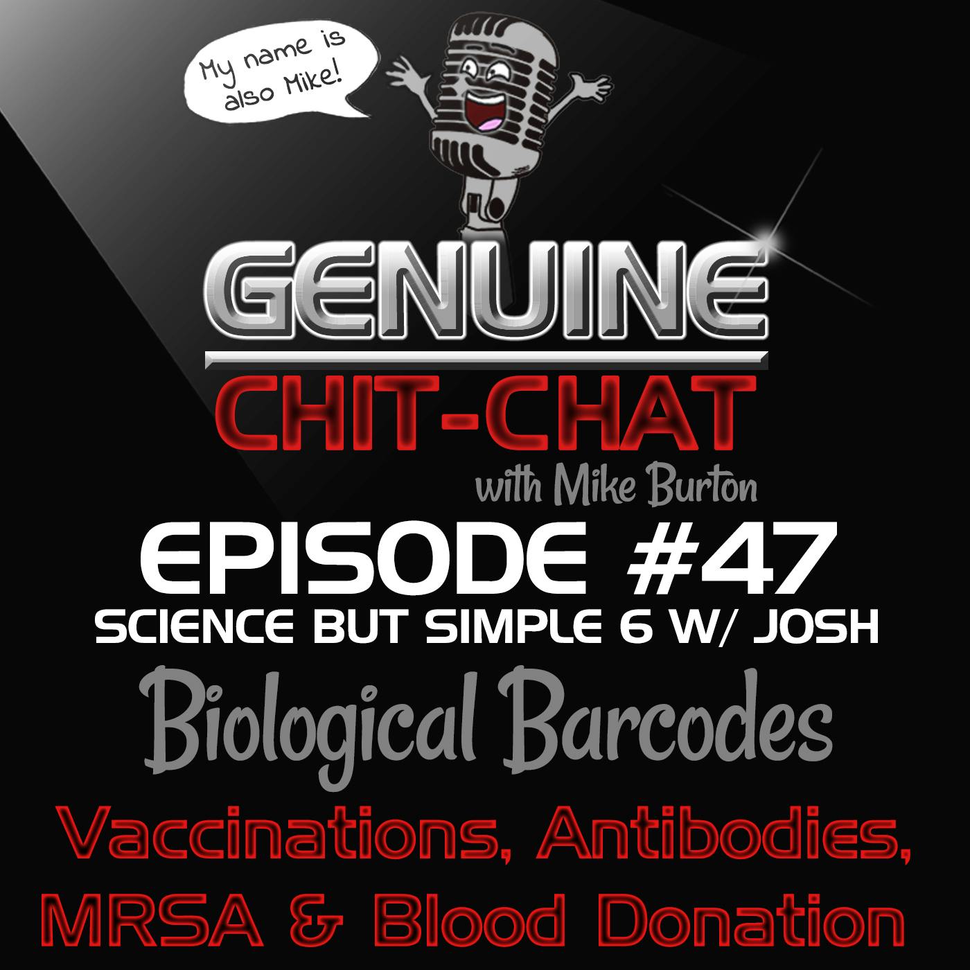 #47 – Biological Barcodes: Vaccinations, Antibodies, MRSA &amp; Blood Donation – Science But Simple 6 With Josh Murray