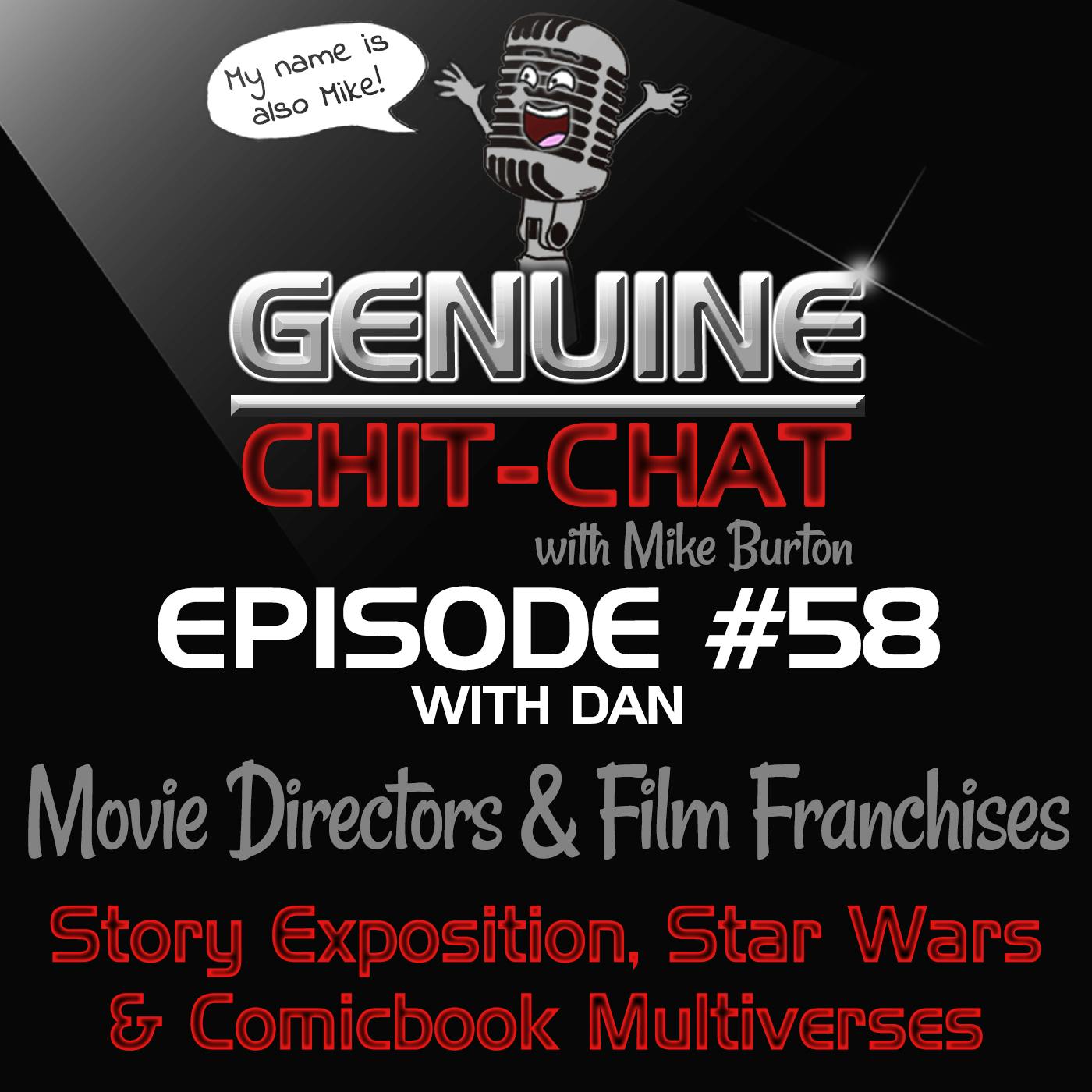 #58 – Movie Directors & Film Franchises: Story Exposition, Star Wars & Comicbook Multiverses With Dan