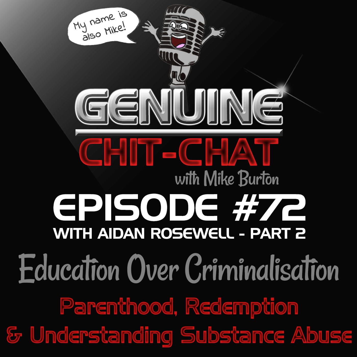 #72 Pt 2 – Education Over Criminalisation: Parenthood, Redemption & Understanding Substance Abuse With Aidan Rosewell