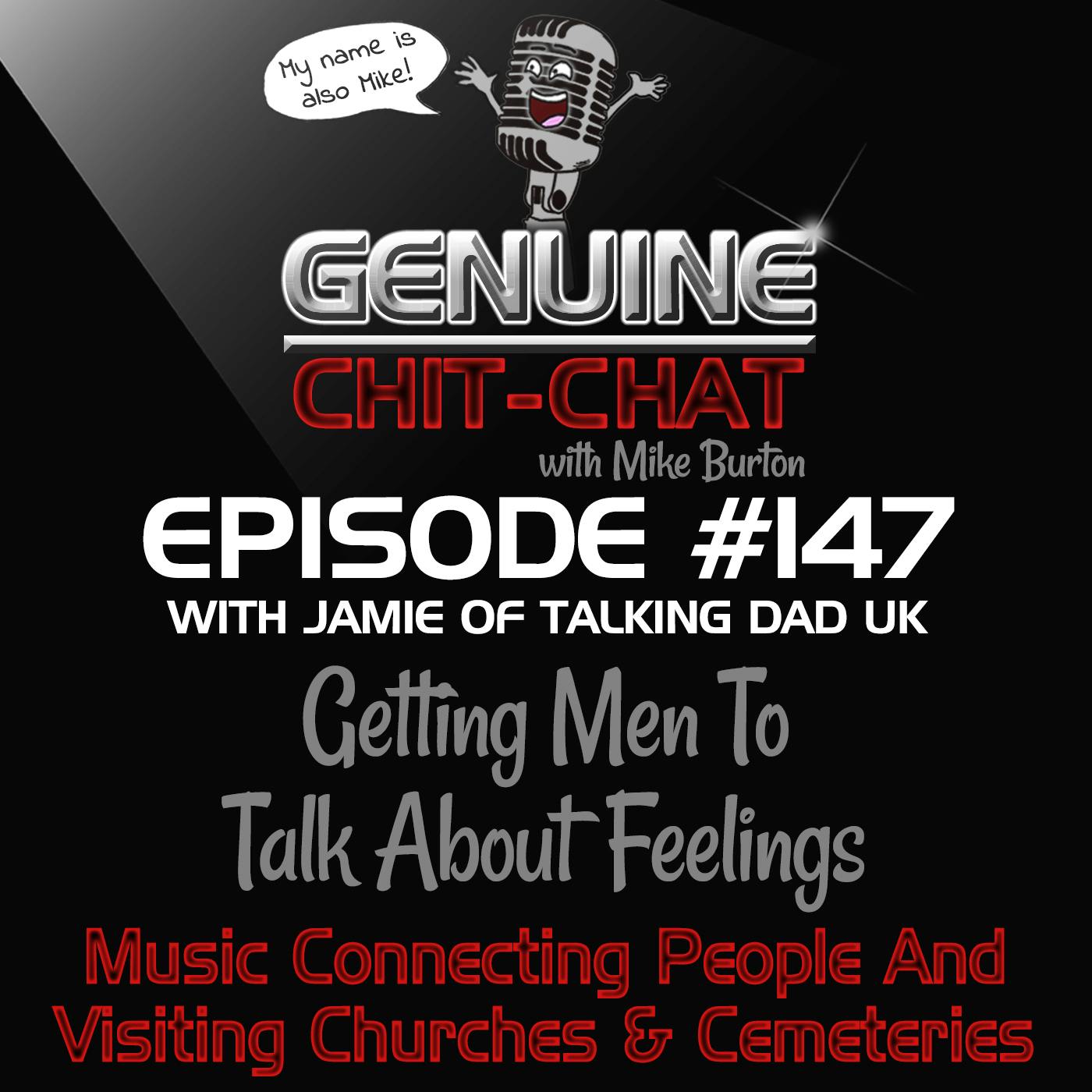 #147 – Getting Men To Talk About Feelings: Music Connecting People And Visiting Churches & Cemeteries With Jamie of Talking Dad UK