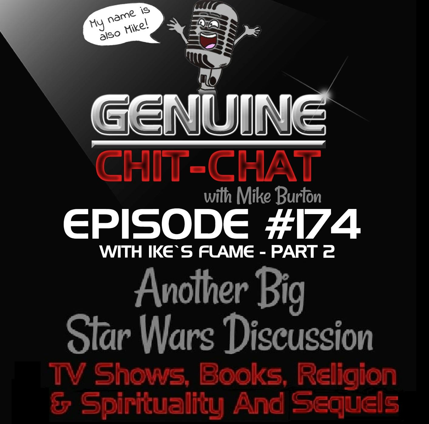 #174 Pt 2 – Another Big Star Wars Discussion: TV Shows, Books, Religion & Spirituality And Sequels With Ike’s Flame