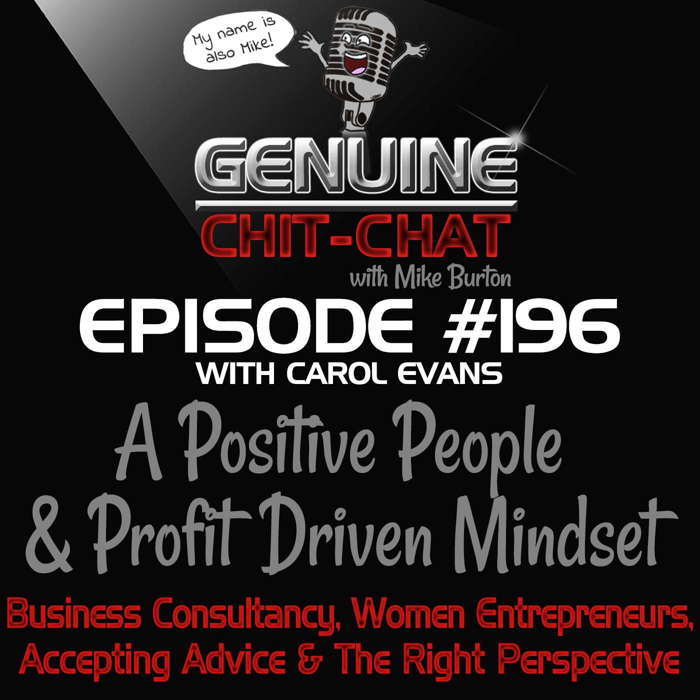 #196 – A Positive People & Profit-Driven Mindset: Business Consultancy, Women Entrepreneurs, Taking Advice & The Right Perspective With Carol Evans