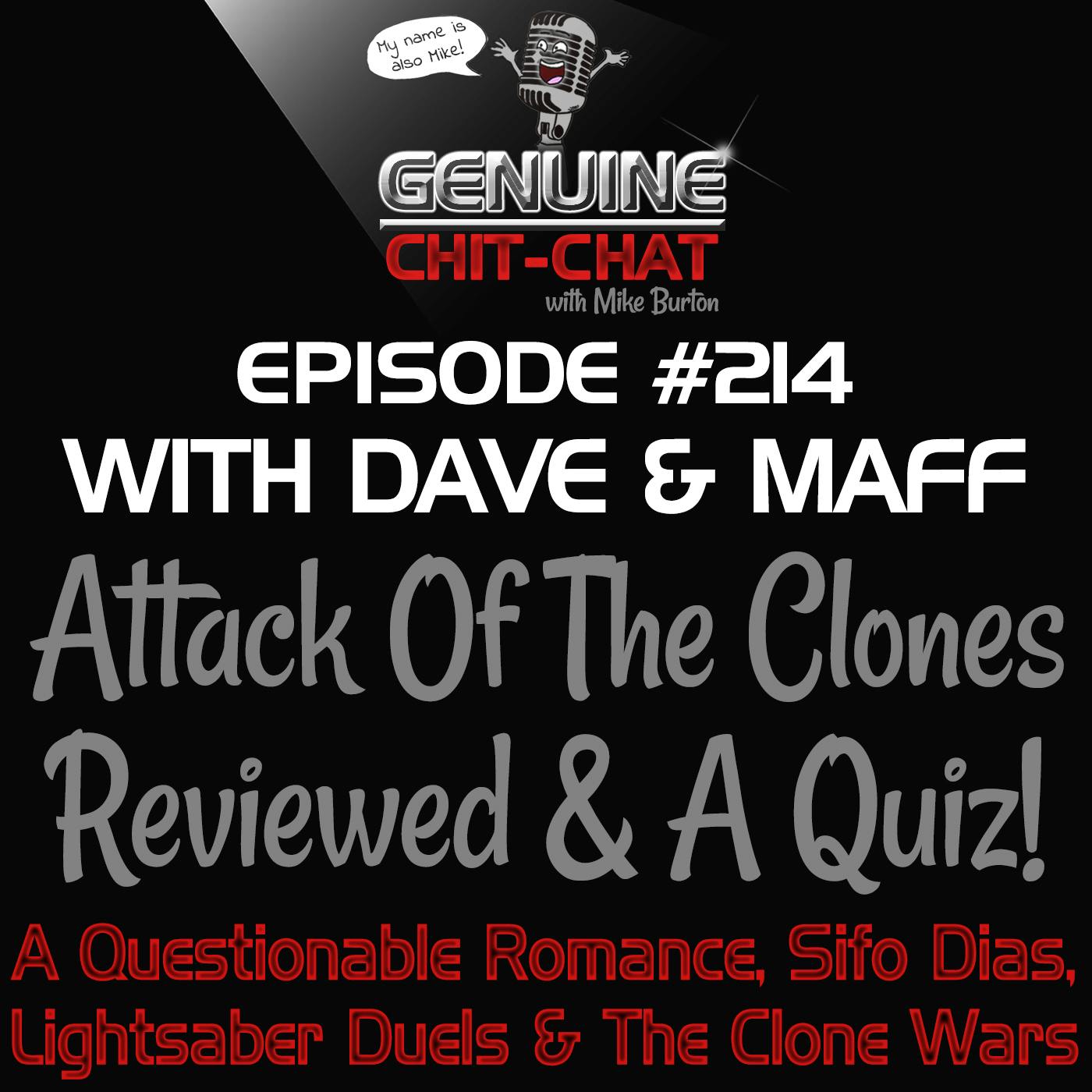 #214 – Attack Of The Clones Reviewed & A Quiz! A Questionable Romance, Sifo Dias, Lightsaber Duels & The Clone Wars With Dave & Maff