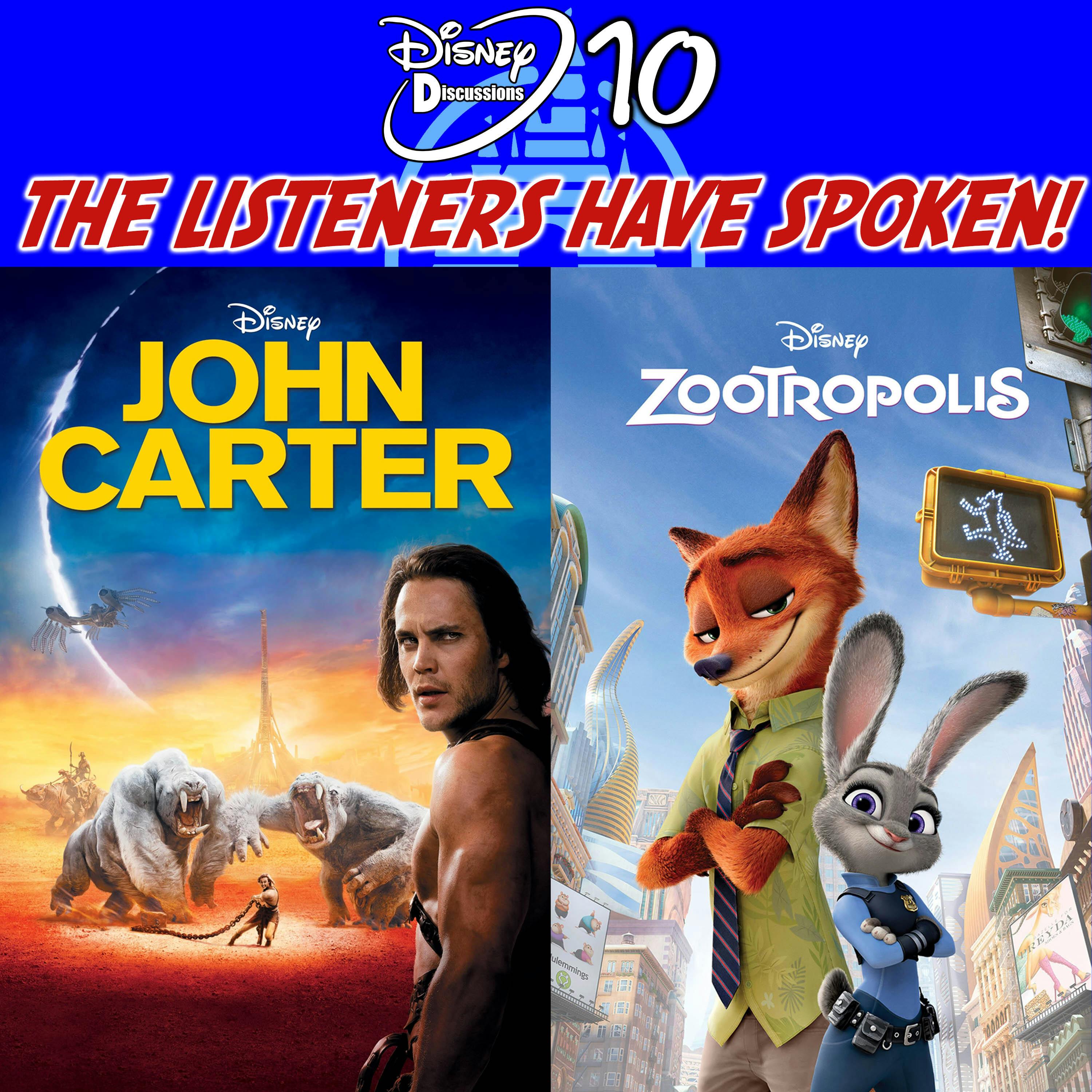 #218 – Disney Discussions 10; The Listeners Have Chosen The Movies! Zootopia/Zootropolis & John Carter