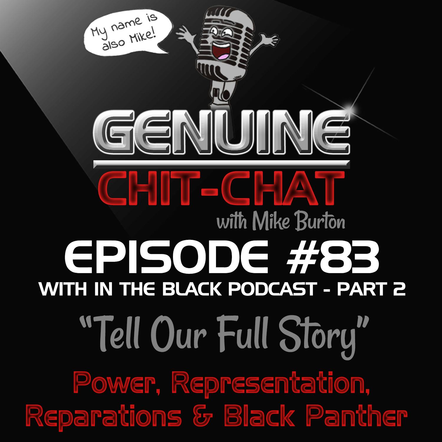 #83 Pt 2 – “Tell Our Full Story”: Power, Representation, Reparations & Black Panther With The In The Black Podcast