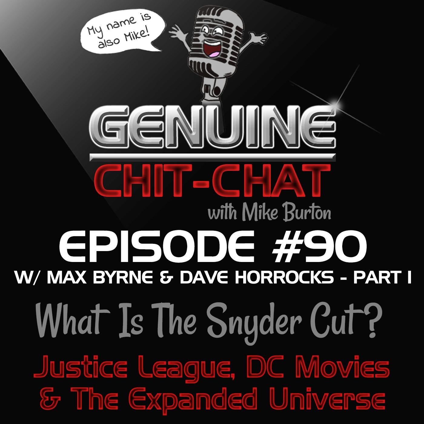 #90 Pt 1 – What Is The Snyder Cut?: Justice League, DC Movies & The Expanded Universe With Dave Horrocks & Max Byrne