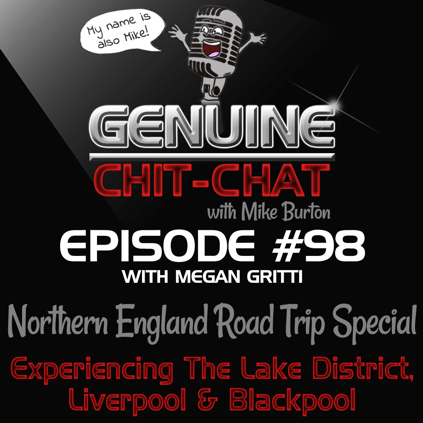 #98 – Northern England Road Trip Special: Experiencing The Lake District, Liverpool & Blackpool With Megan Gritti