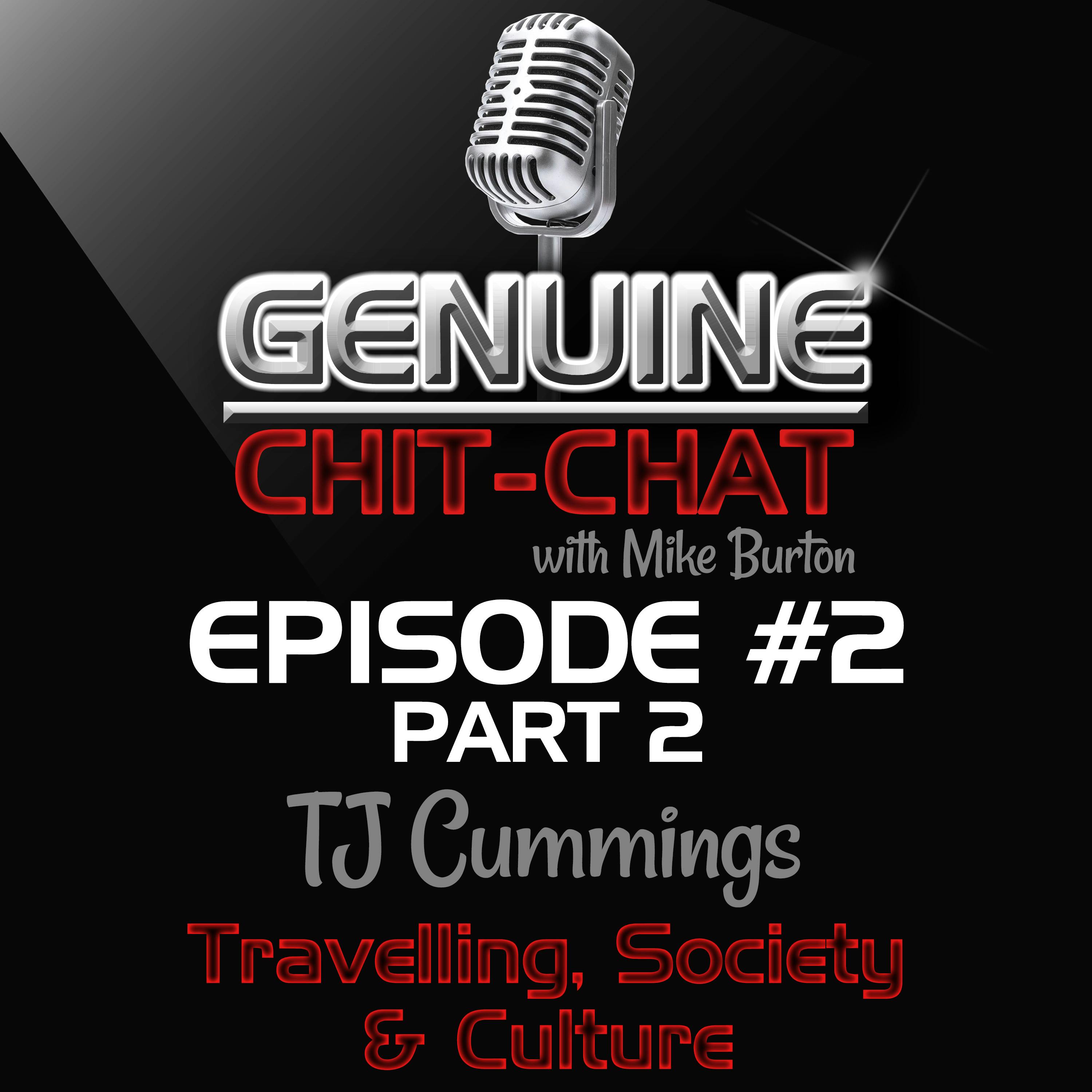 #2 Pt 2 – More Travelling, Society &amp; Culture With TJ Cummings