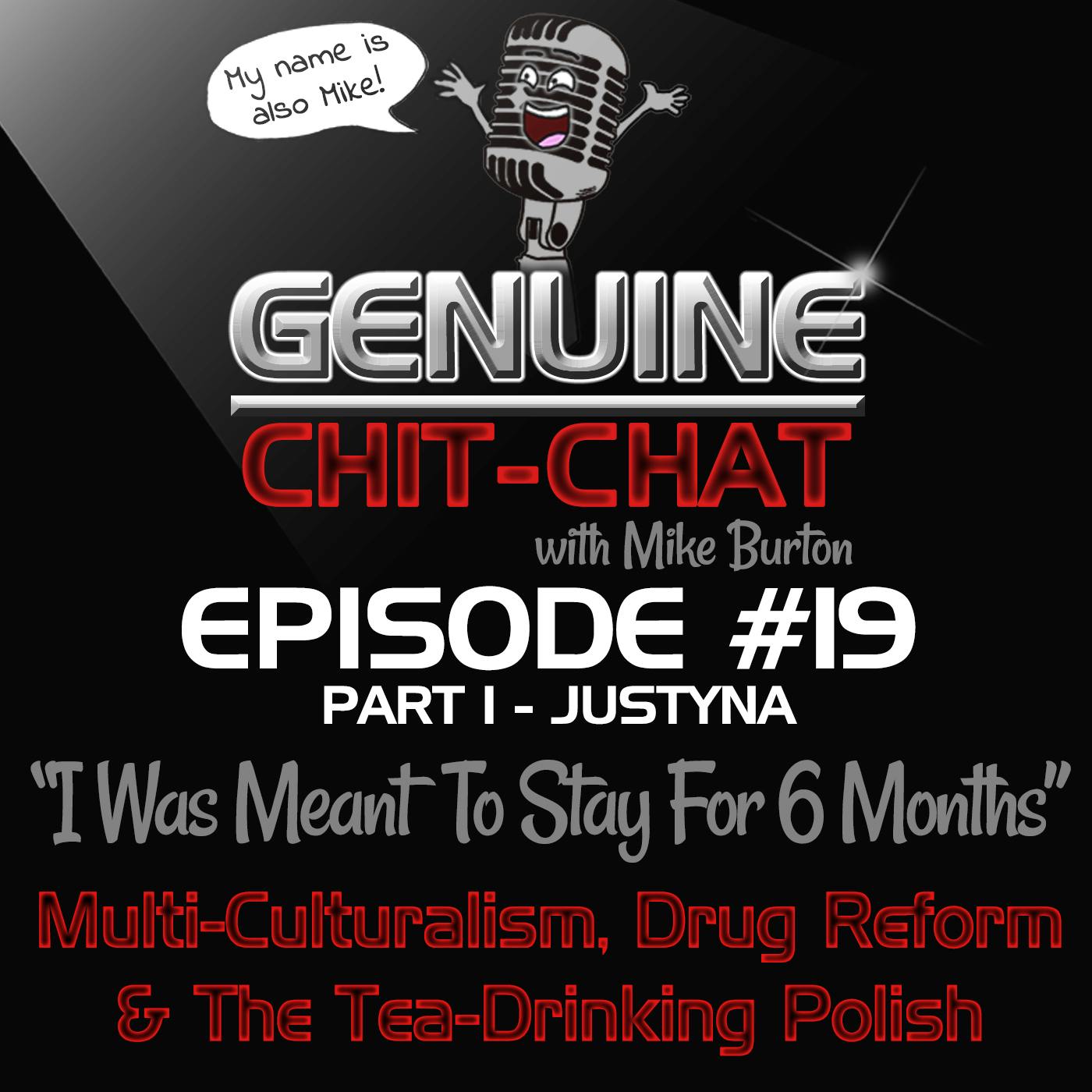 #19 Pt 1 - “I Was Meant To Stay For 6 Months!”: Multi-Culturalism, Drug Reform &amp; The Tea-Drinking Polish With Justyna