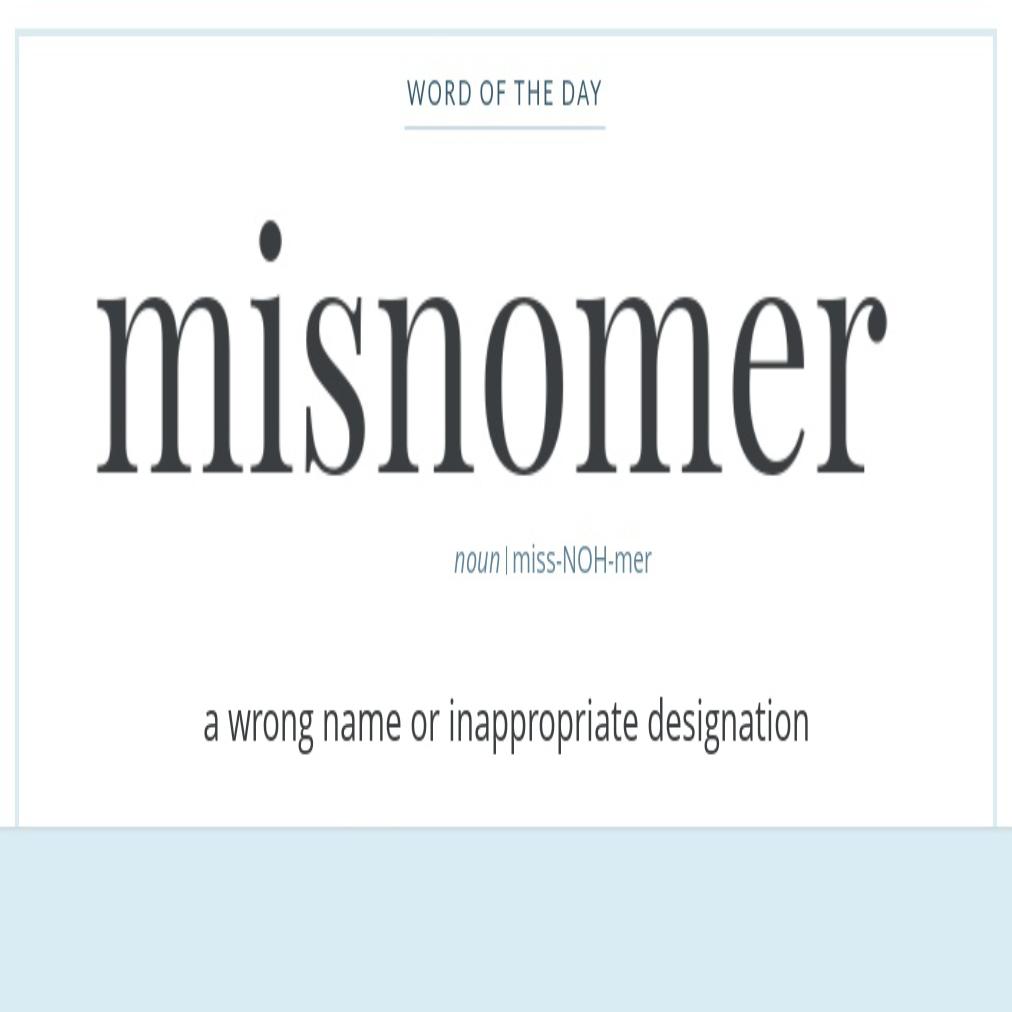 Misnomers and False Advertising