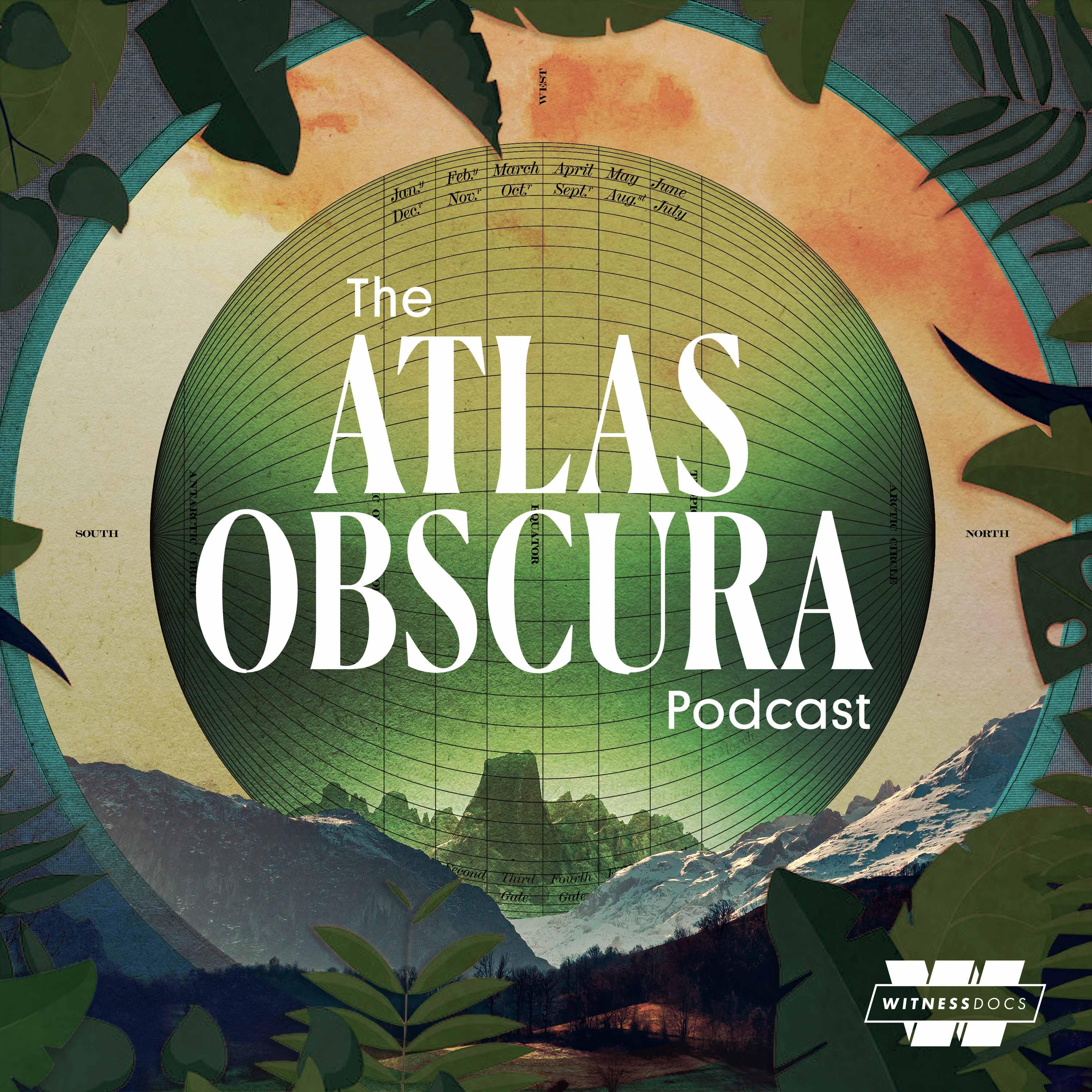 Introducing the Atlas Obscura Podcast