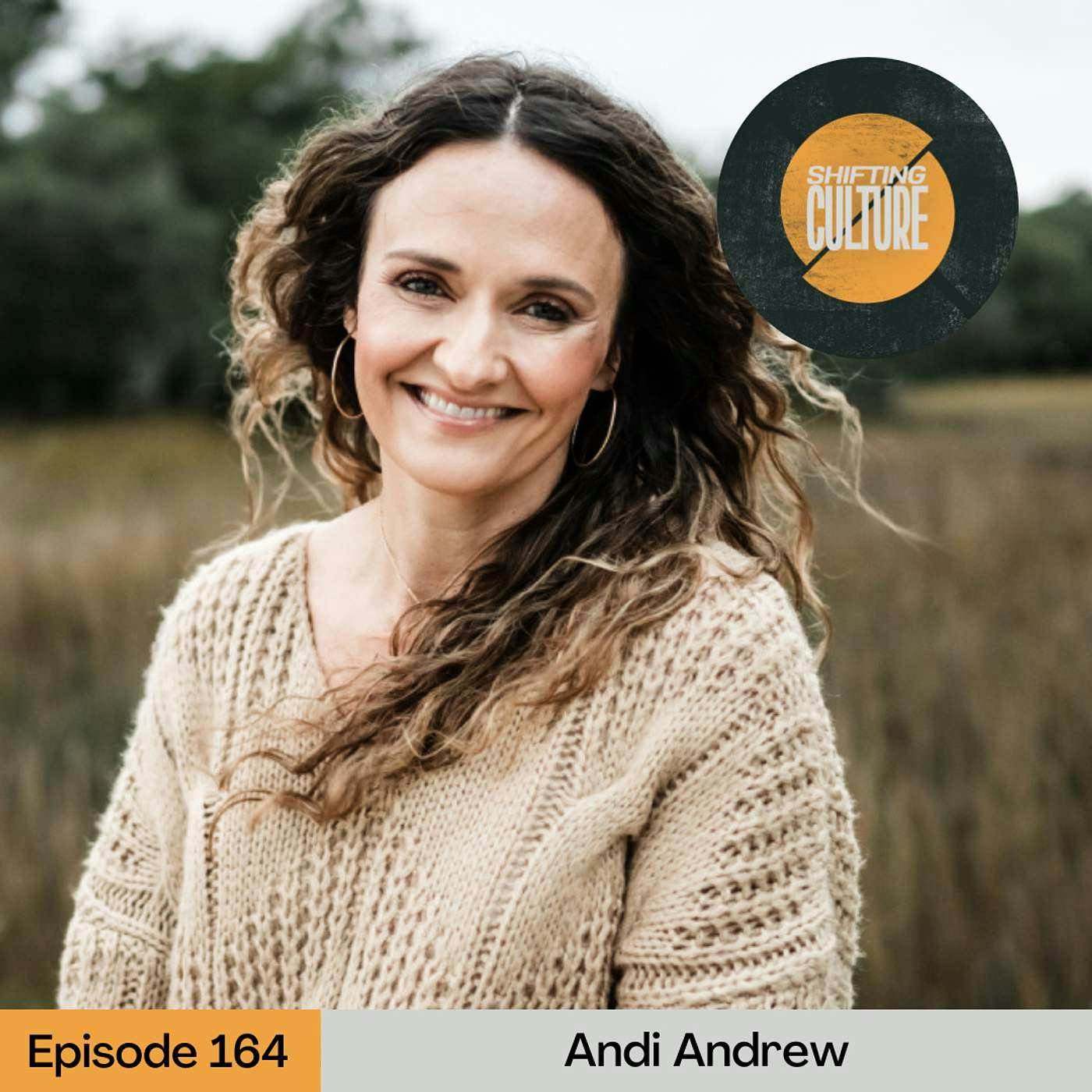 Ep. 164 Andi Andrew - Braving Change