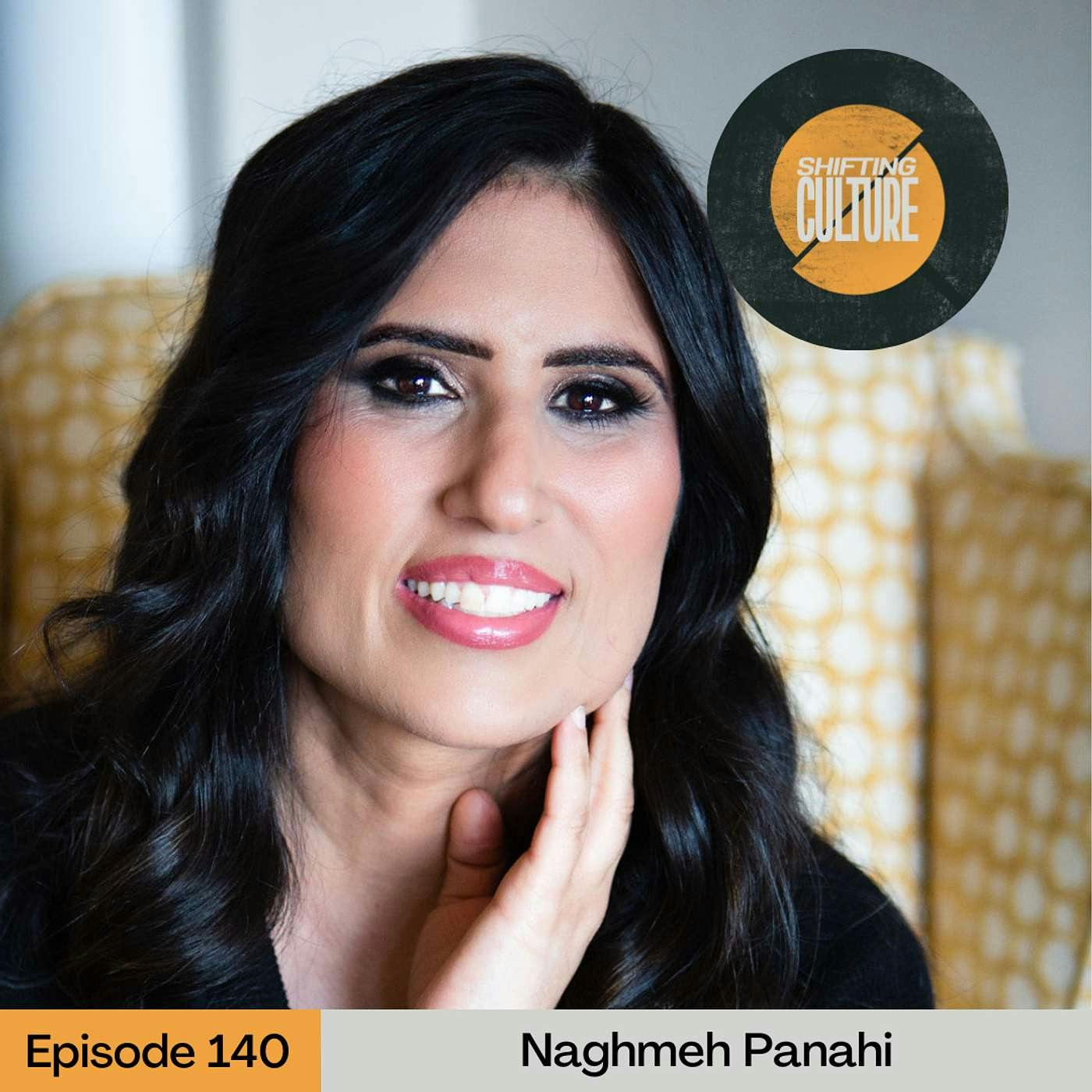 Ep. 140 Naghmeh Panahi - Emerging Whole After Deception, Persecution, and Hidden Abuse