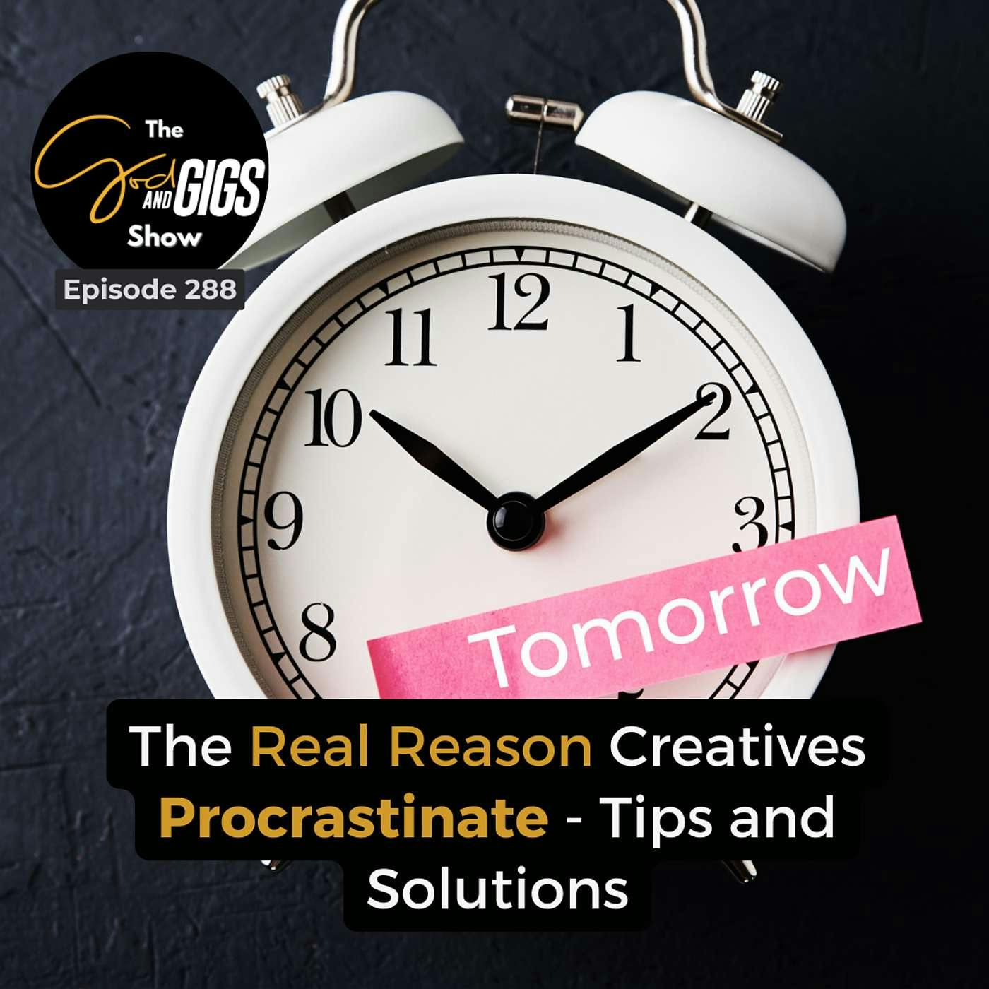 The Real Reason Creatives Procrastinate | Tips and Solutions