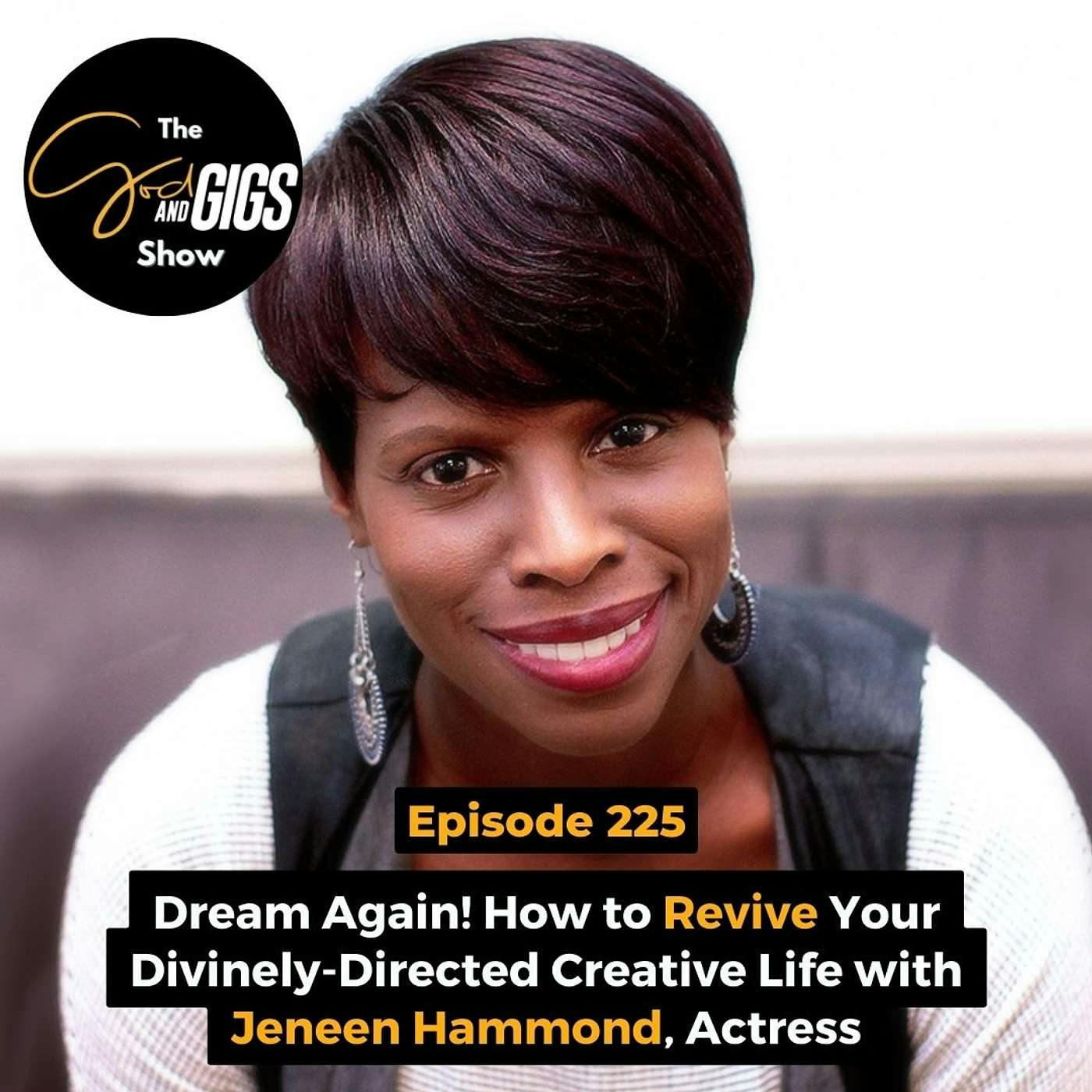 Dream Again! How to Revive Your Divinely-Directed Creative Life with Jeneen Hammond, Actress