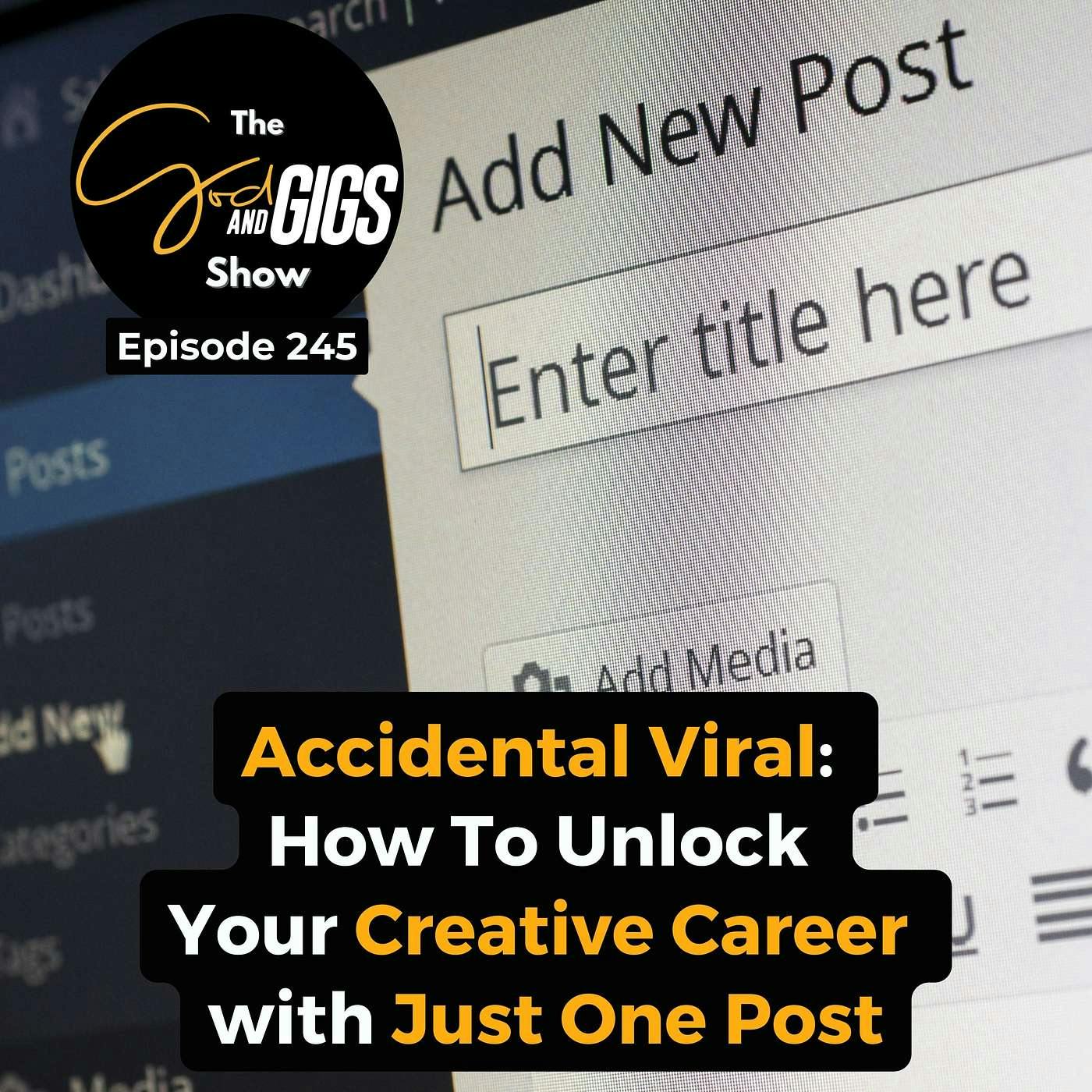 Accidental Viral: How To Unlock Your Creative Career with Just One Post