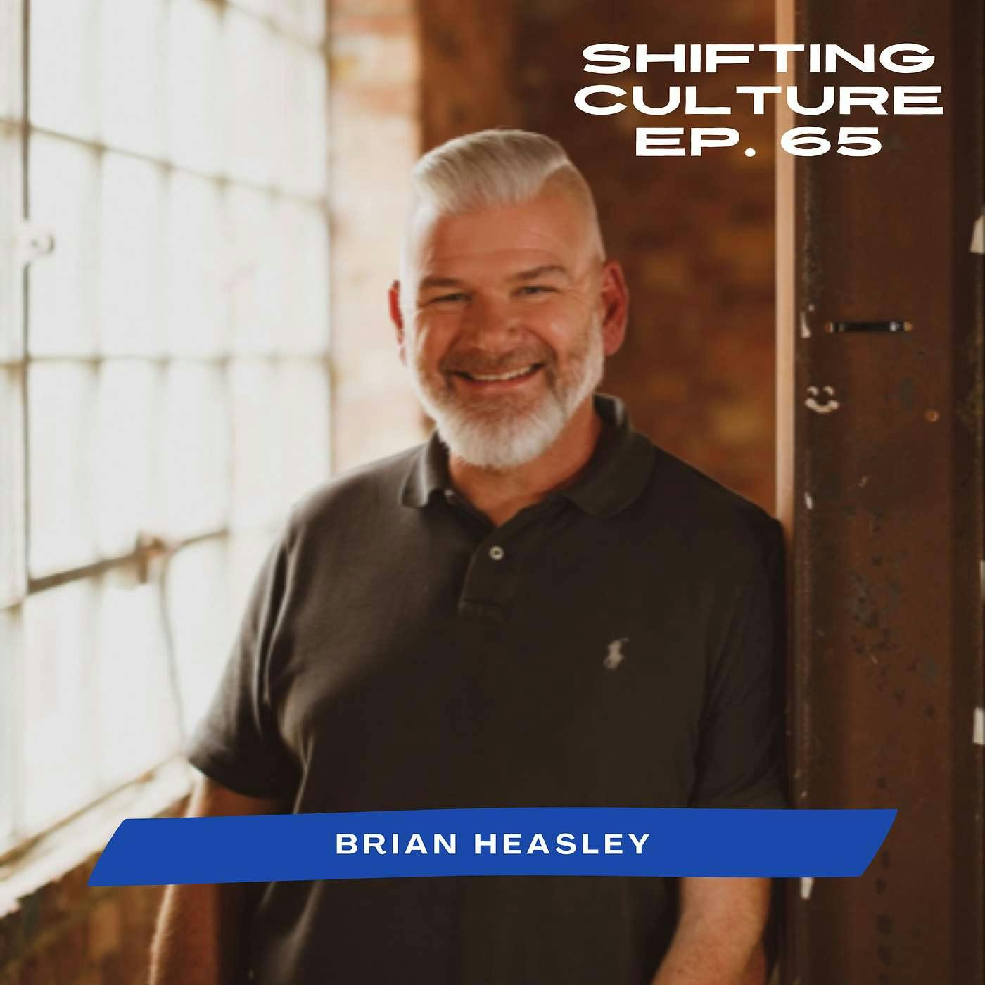 Ep. 65 Brian Heasley - Prayer, Mission, & Justice