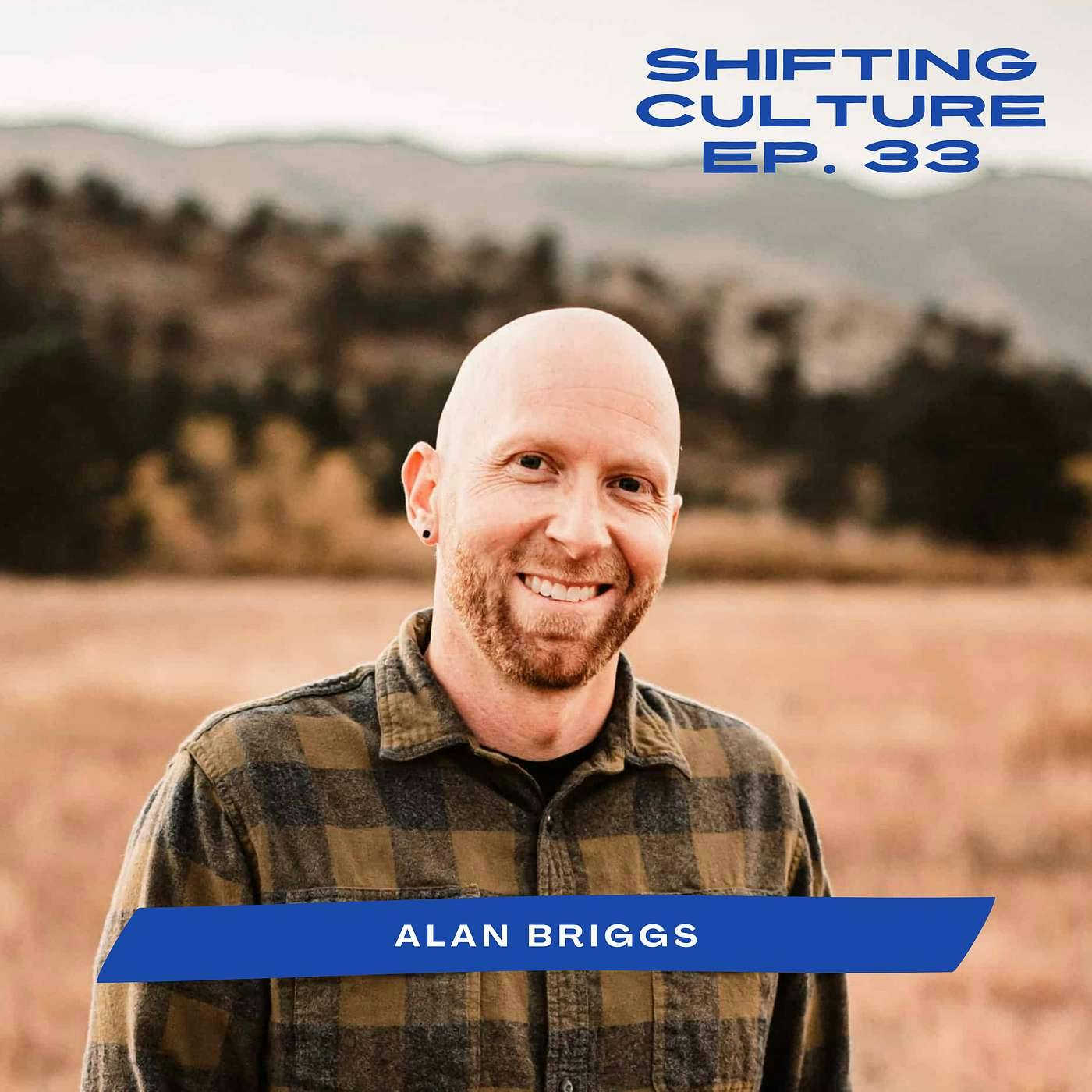 Ep. 33 Alan Briggs - Intentional Healthy Leadership